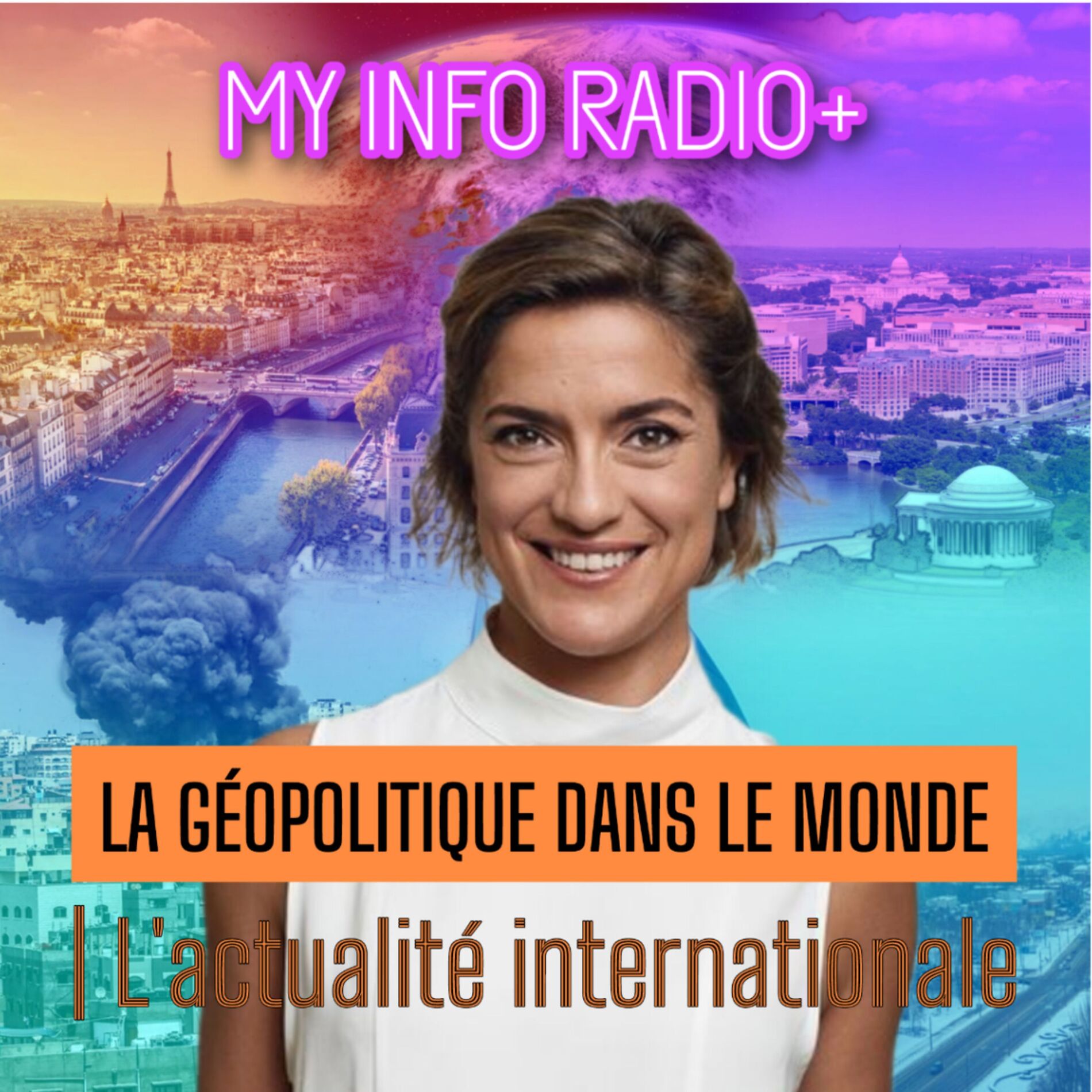 Show cover of La géopolitique dans le monde by MY INFO+ et MY INFO RADIO+