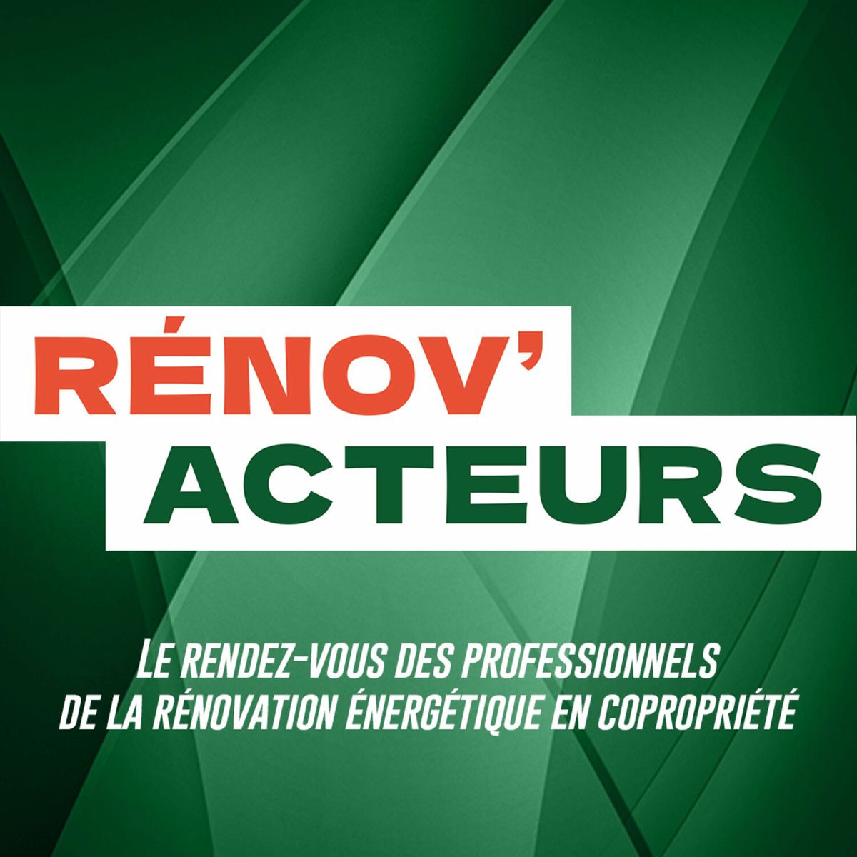 Show cover of Rénov'Acteurs - Le rendez-vous professionnels de la rénovation énergétique en copropriété