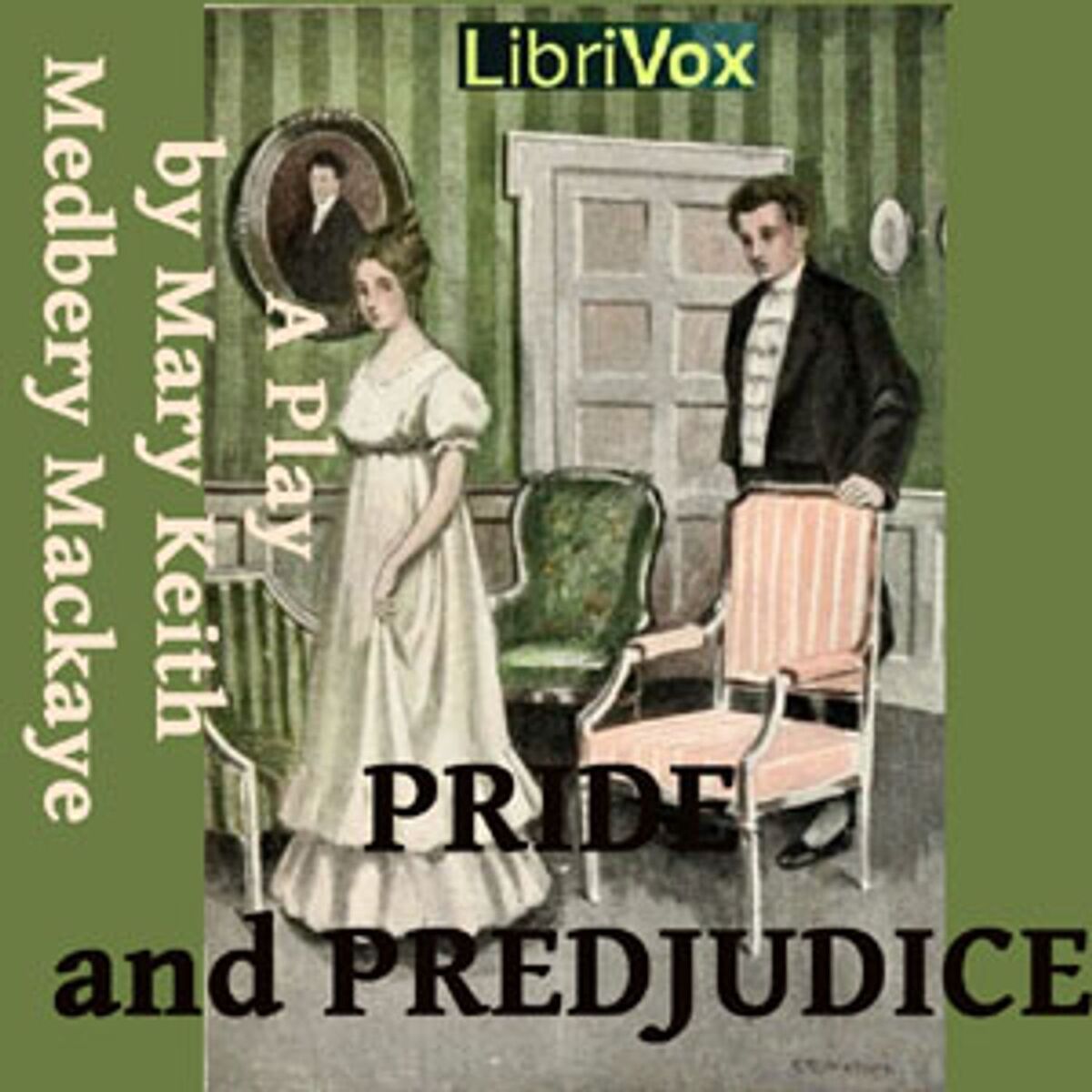 Show cover of Pride and Prejudice: A Play by Jane Austen (1775 - 1817) and Mary Keith Medbery Mackaye (1845 - 1924