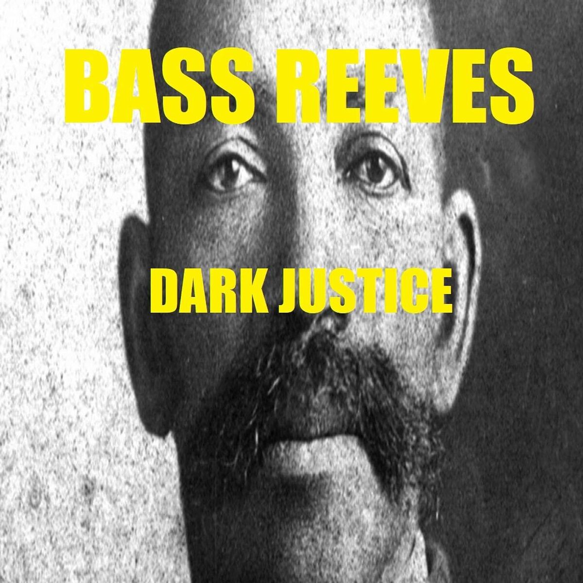 Show cover of Bass Reeves Dark Justice