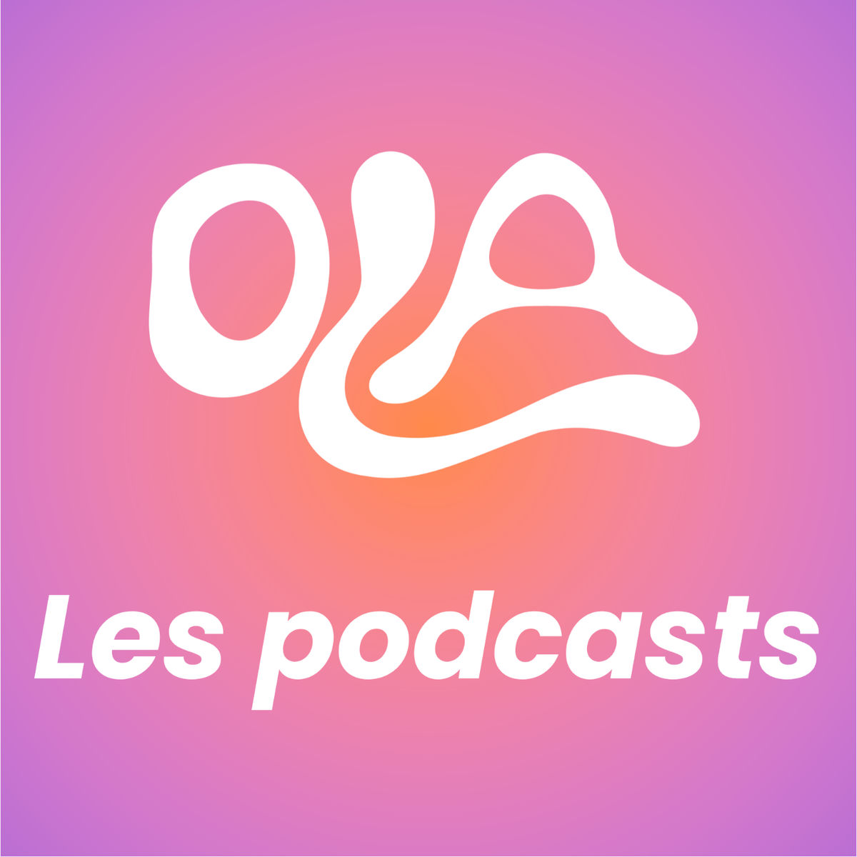 Show cover of Les podcasts Ola