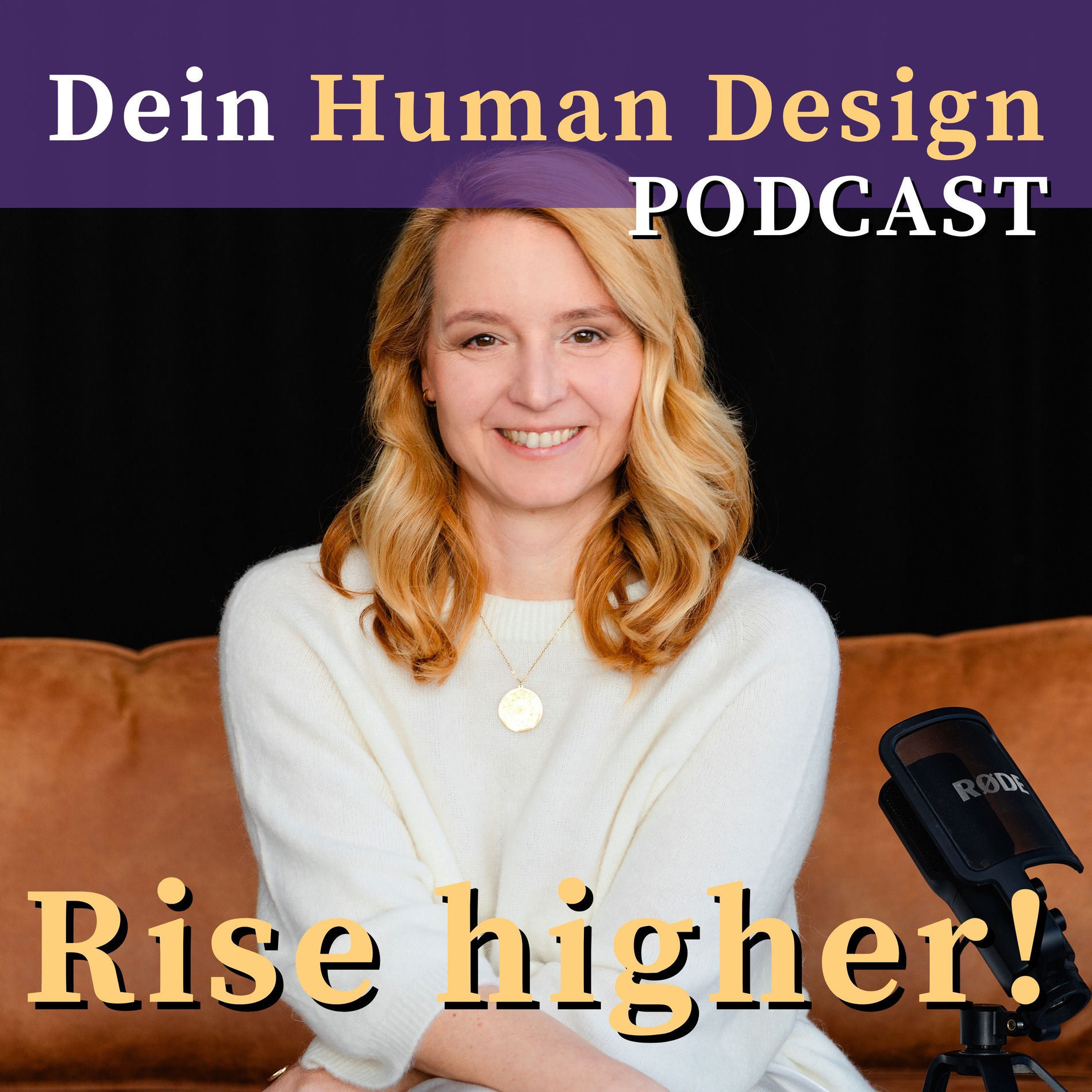 Show cover of Rise Higher! Dein Human Design Podcast für eine neue Sichtweise auf Fülle, Berufung und Businesserfolg.