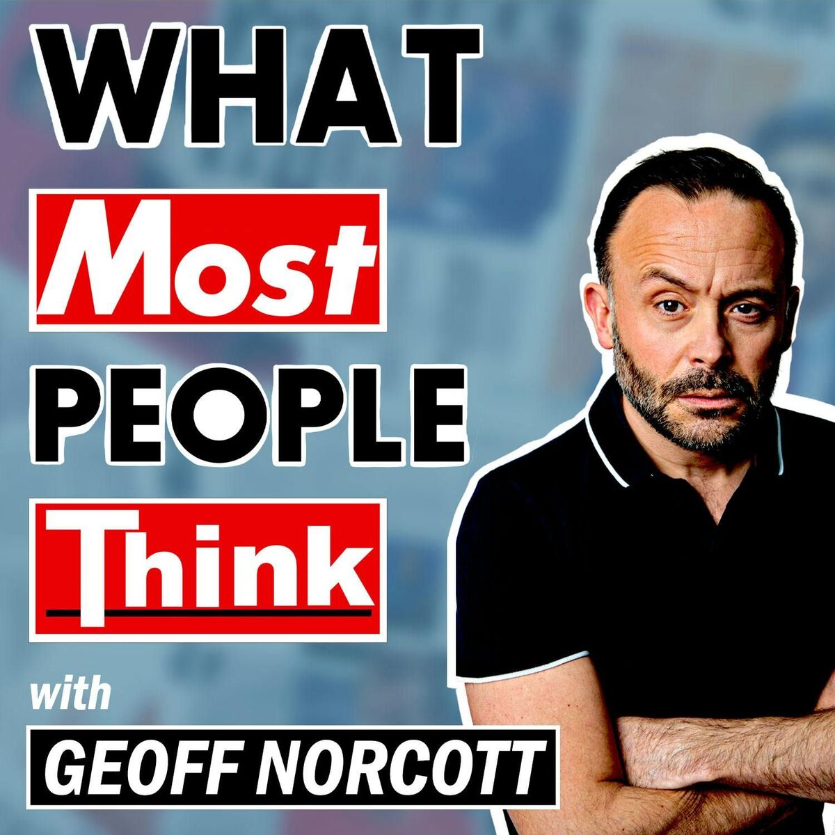 Show cover of What Most People Think with Geoff Norcott