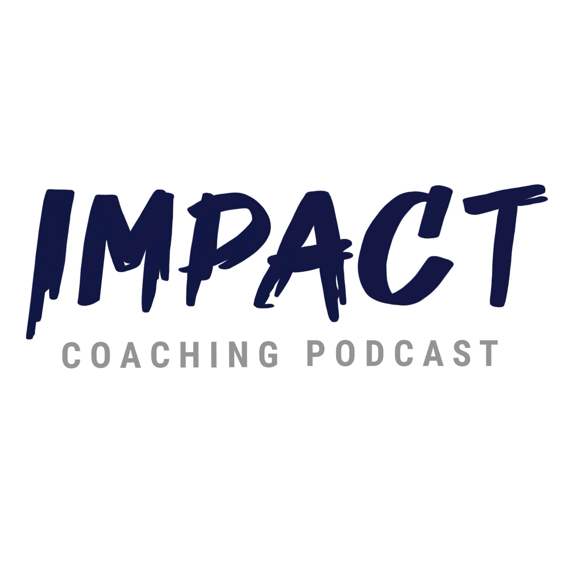 Show cover of The Impact Coaching Podcast - Self Development Made Easy!