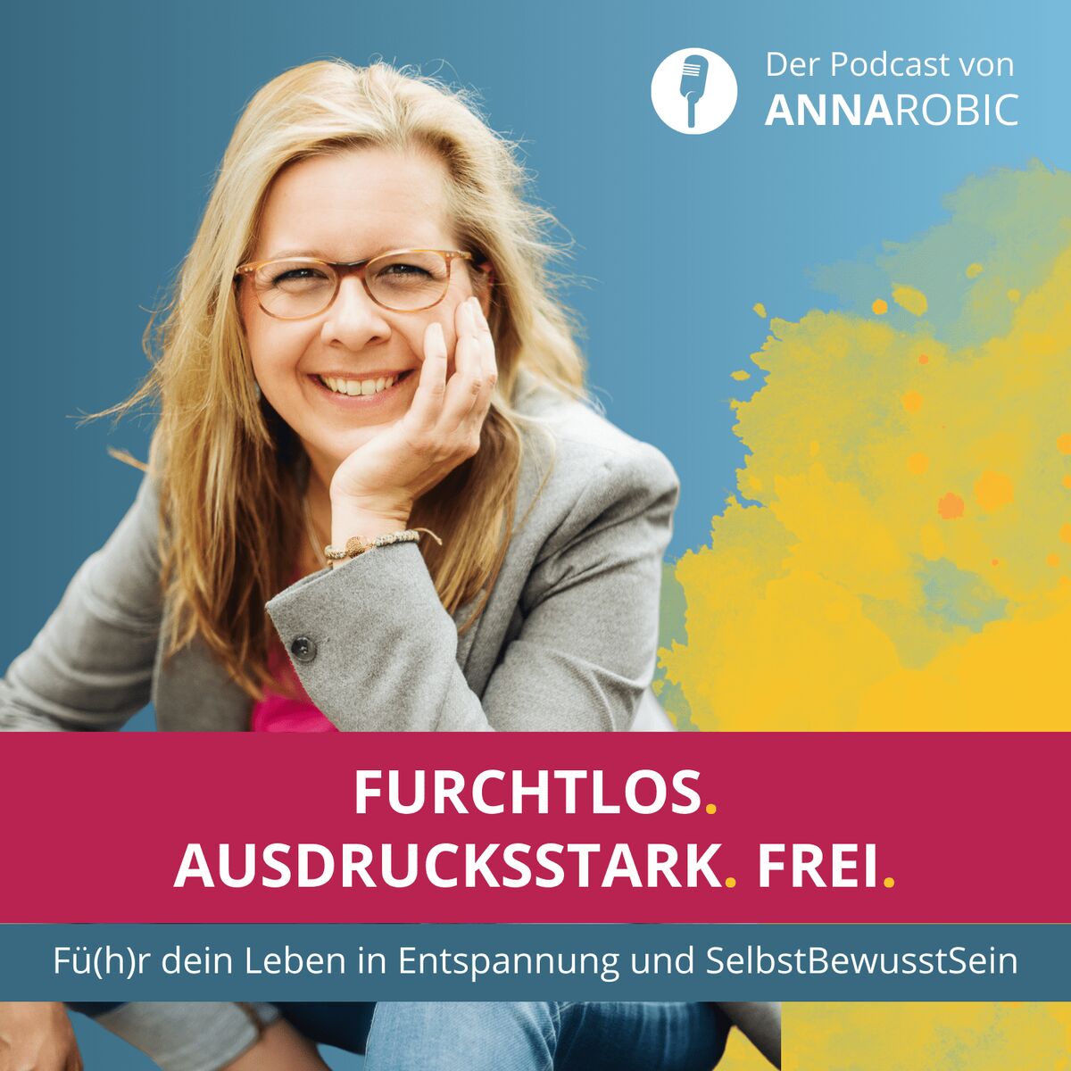 Show cover of Furchtlos. Ausdrucksstark. Frei. - Fü(h)r dein Leben in Entspannung und SelbstBewusstSein