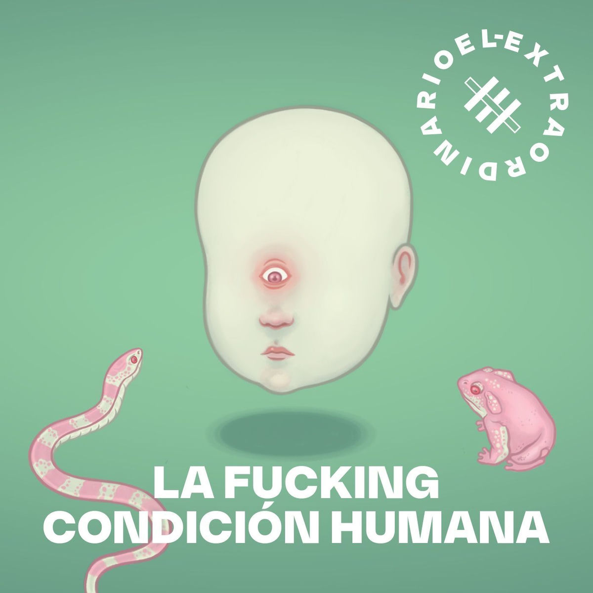 Show cover of La Fucking Condición Humana