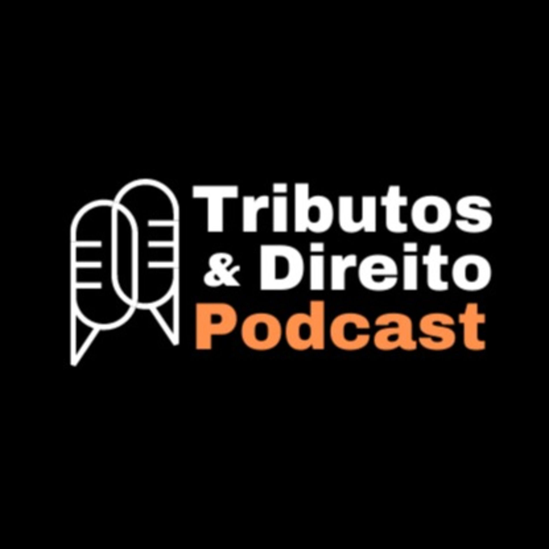 Show cover of Tributos e Direito Podcast