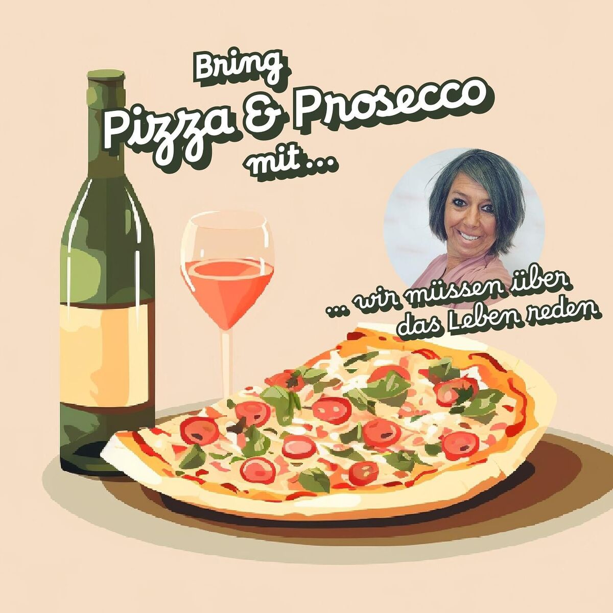 Show cover of Bring Pizza und Prosecco mit, wir müssen über das Leben reden!!!