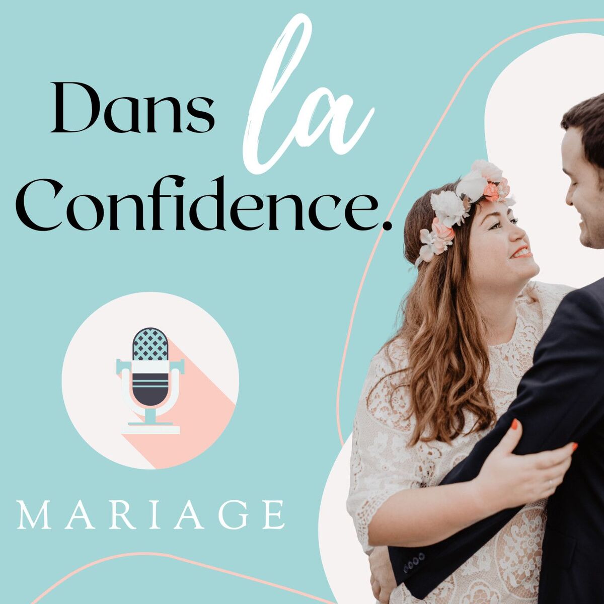 Show cover of Podcast MARIAGE - Dans la Confidence