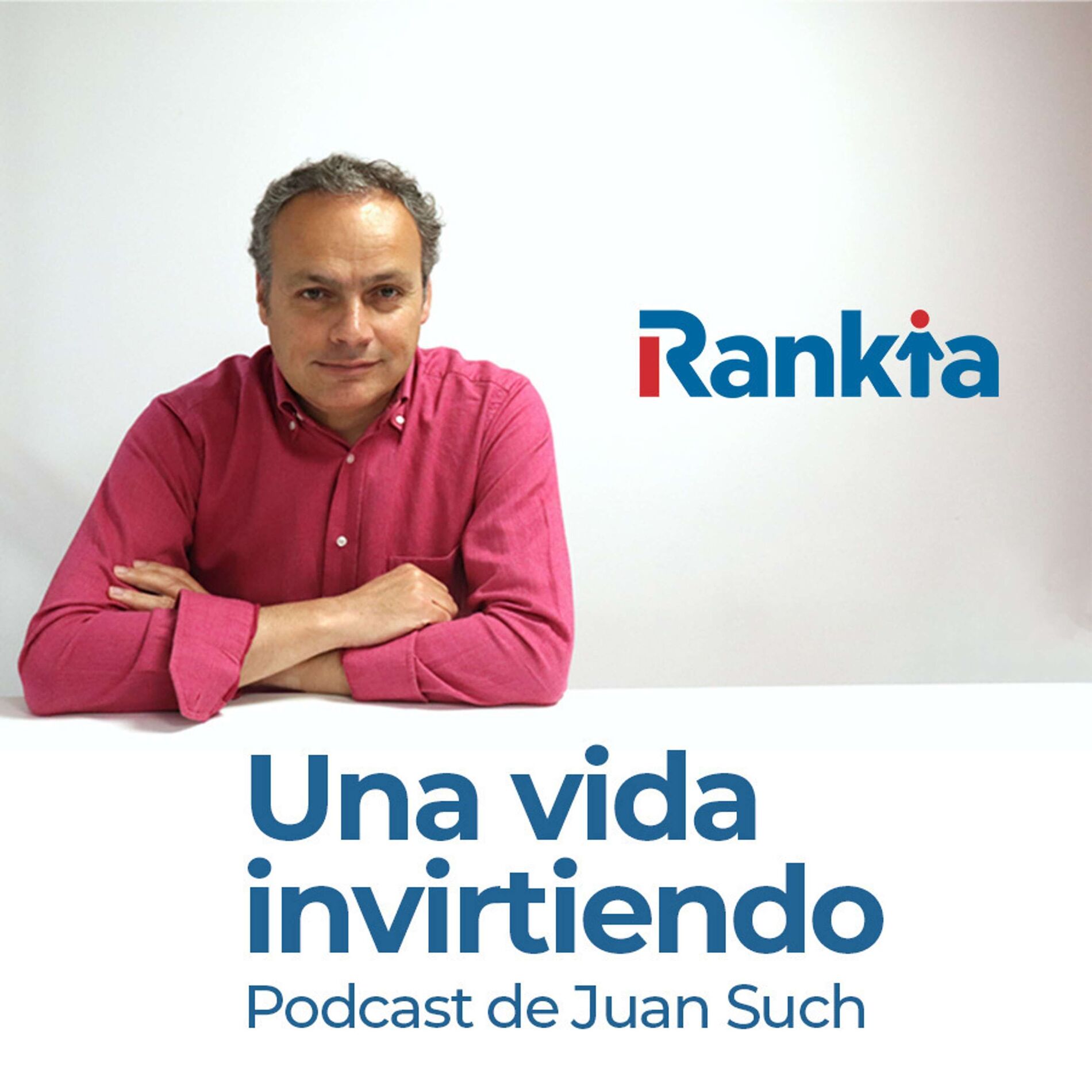 Show cover of Una vida invirtiendo - El Podcast de Juan Such (Rankia)