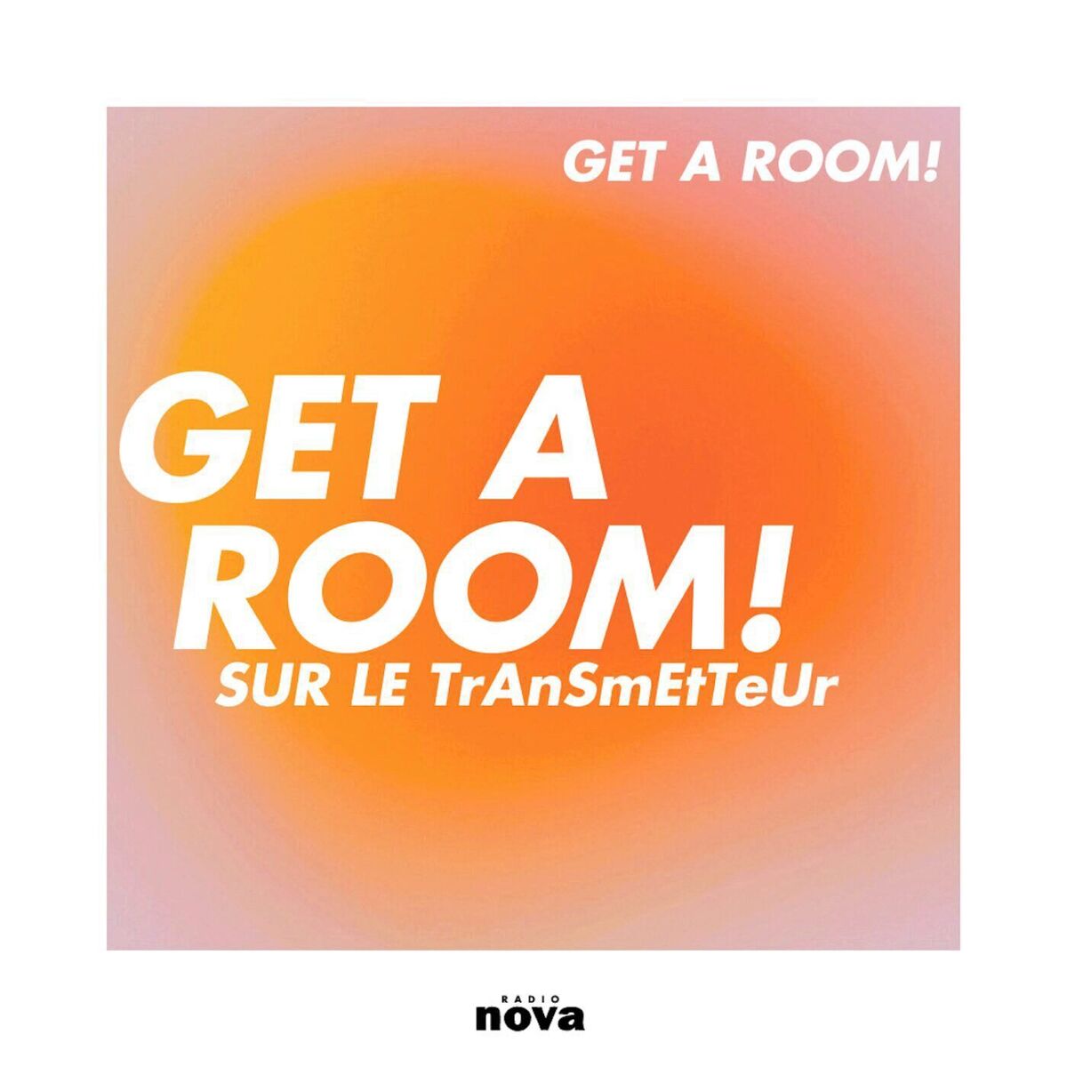 Show cover of Get a room! sur le TrAnSmEtTeUr