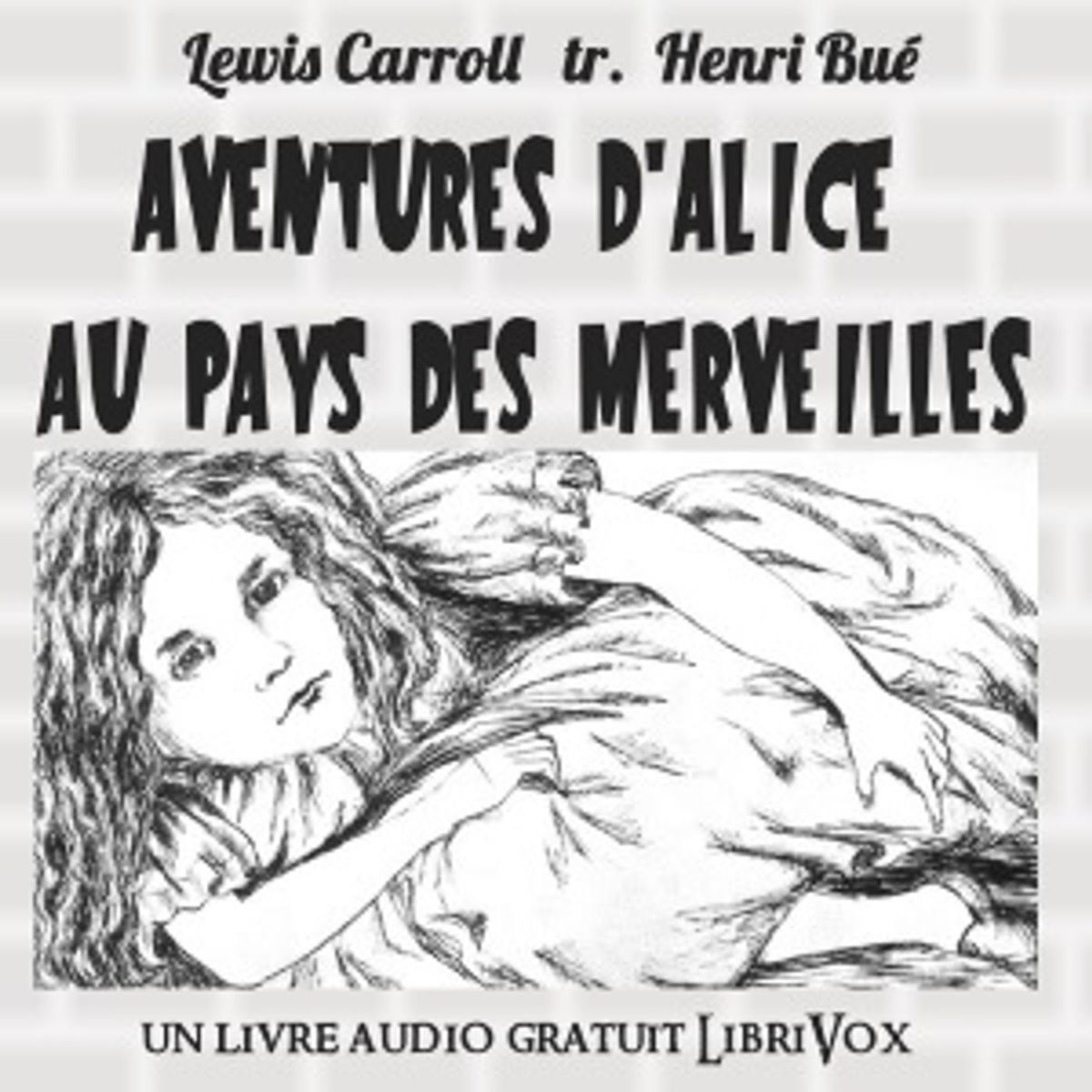 Show cover of Aventures d'Alice au Pays des Merveilles by Lewis Carroll (1832 - 1898)