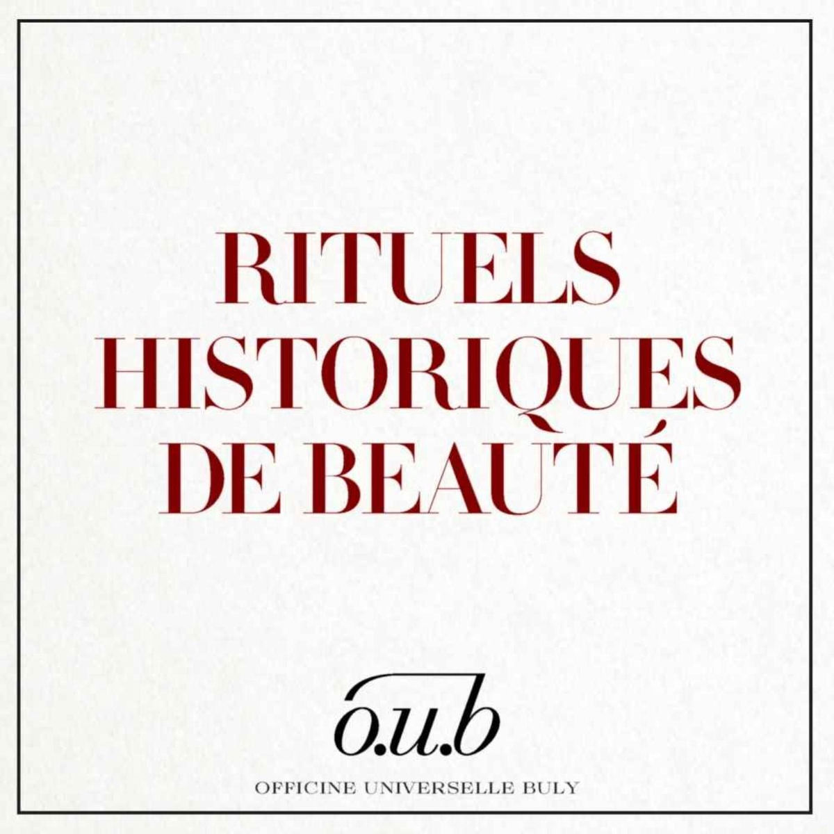 Show cover of L’Officine Universelle Buly présente : Rituels historiques de beauté