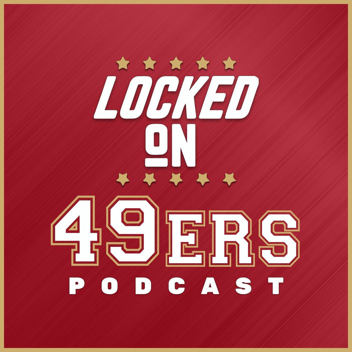 Show cover of Locked On 49ers - Daily Podcast On The San Francisco 49ers