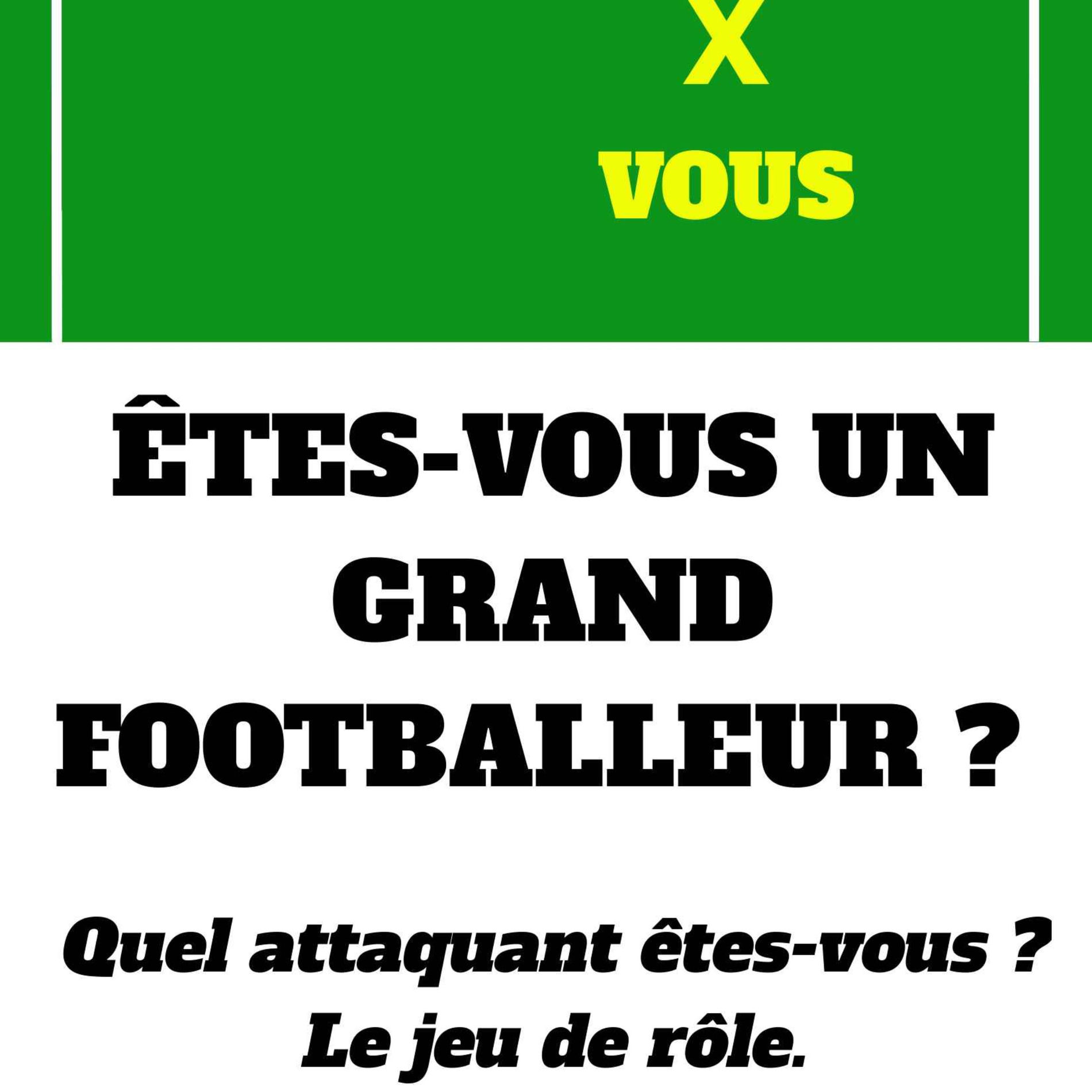 Show cover of Êtes-vous un grand footballeur ? Quel attaquant êtes-vous ? Le jeu de rôle.