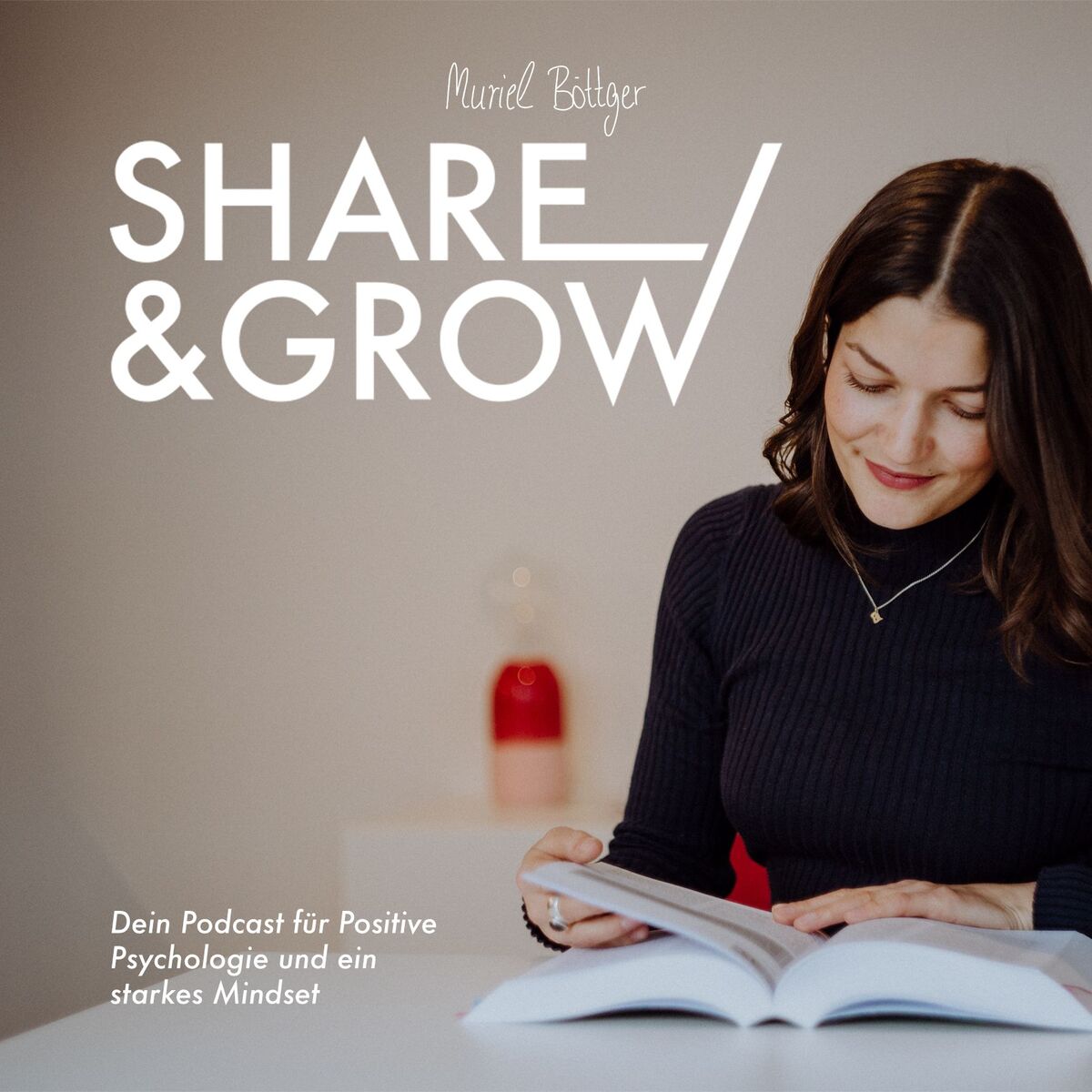 Show cover of Share & Grow - Dein Podcast für Positive Psychologie und ein starkes Mindset