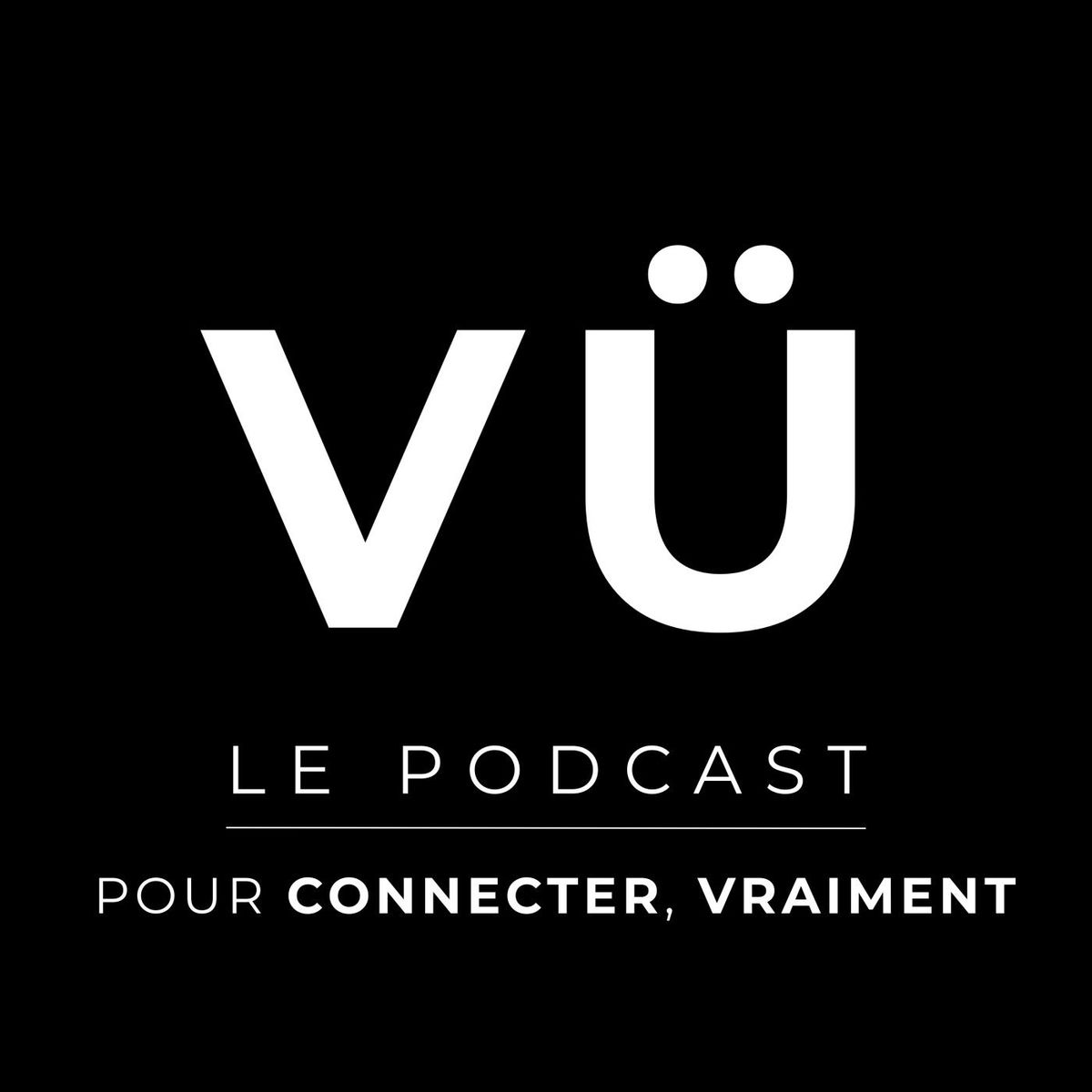 Show cover of VÜ · Le Podcast pour connecter, vraiment ·