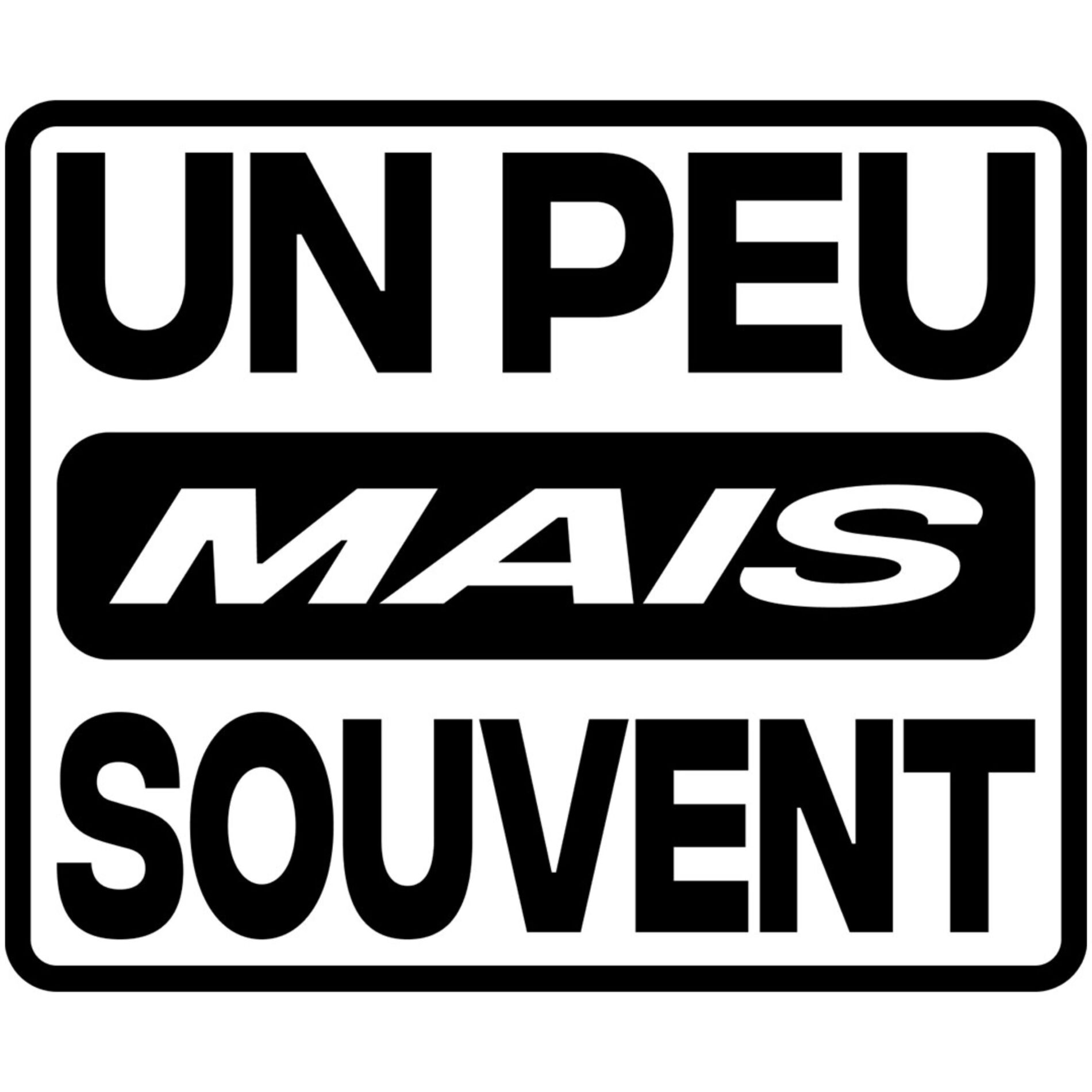 Show cover of UN PEU MAIS SOUVENT | Podcast