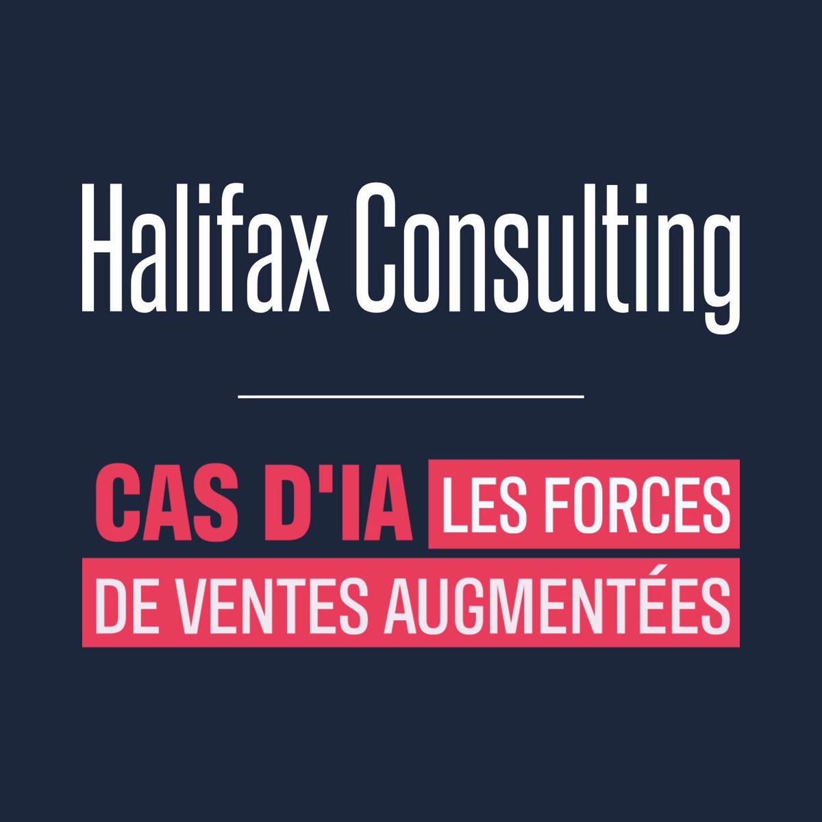 Show cover of Cas d'IA - Les Forces de Ventes Augmentées, un podcast proposé par Halifax Consulting