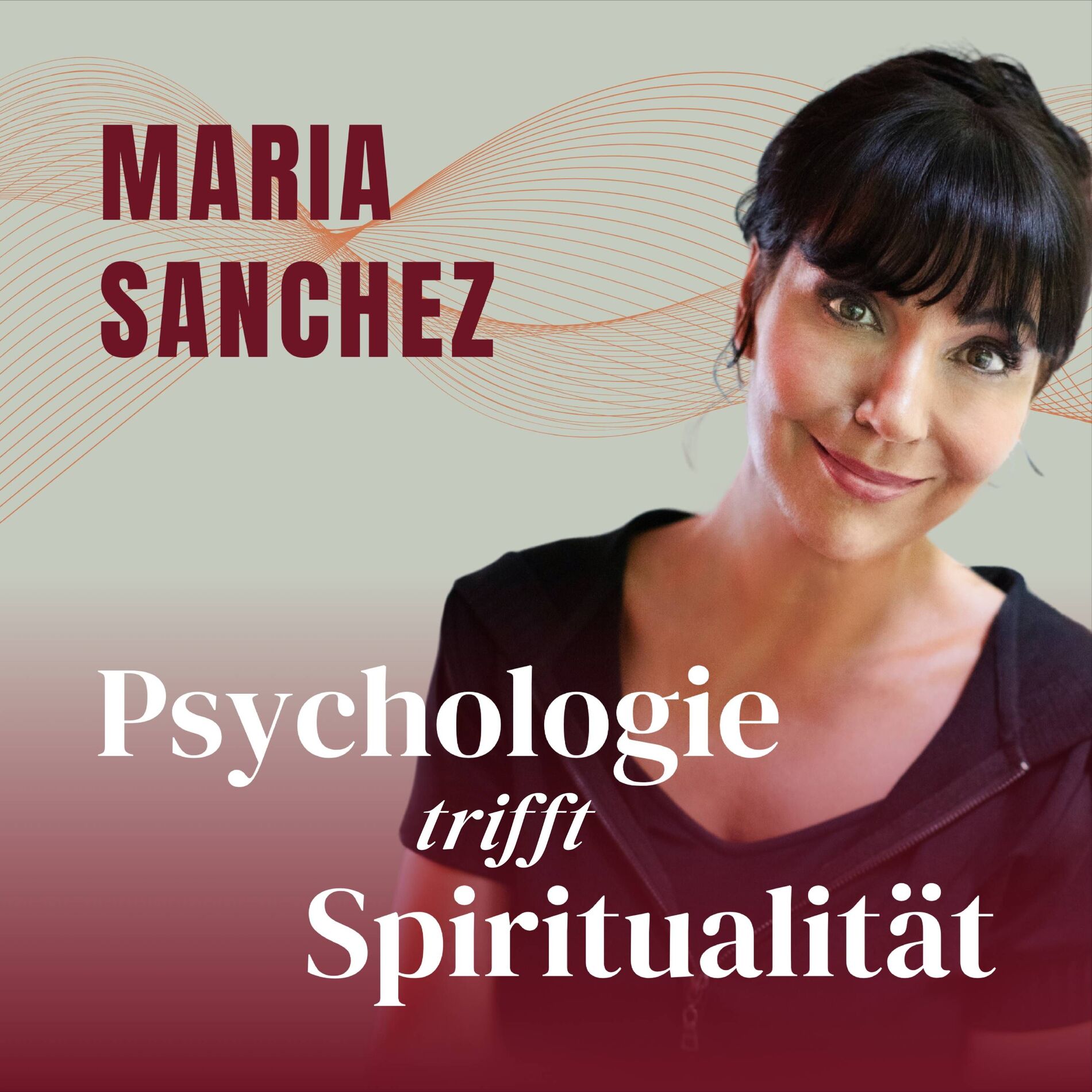 Show cover of Maria Sanchez: Psychologie trifft Spiritualität