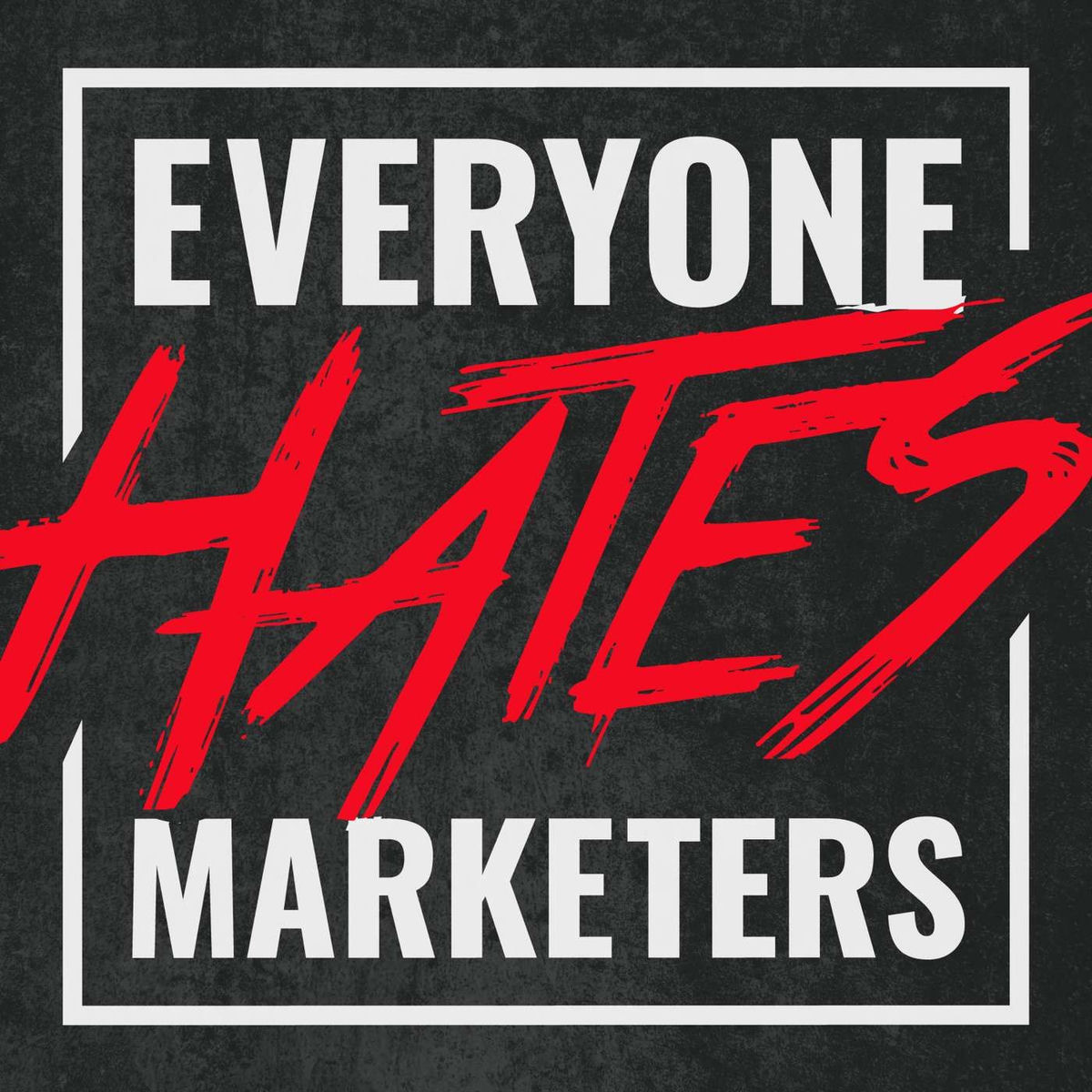 Show cover of Everyone Hates Marketers | No-BS Marketing & Brand Strategy Podcast