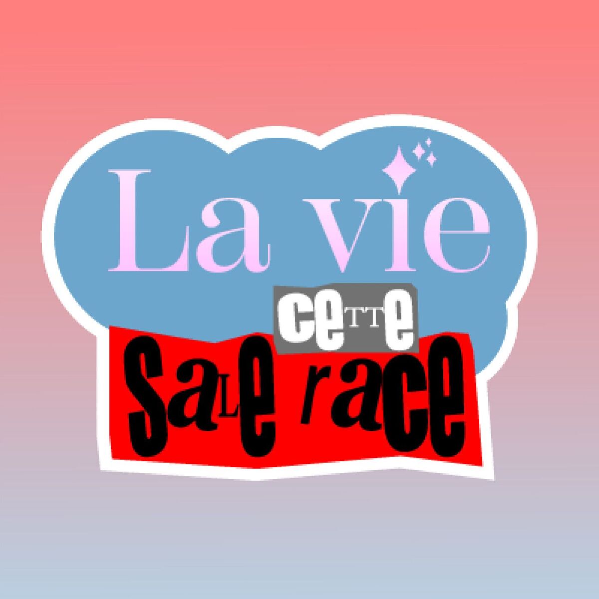 Show cover of La Vie Cette Sale Race✨️Le Podcast🎙