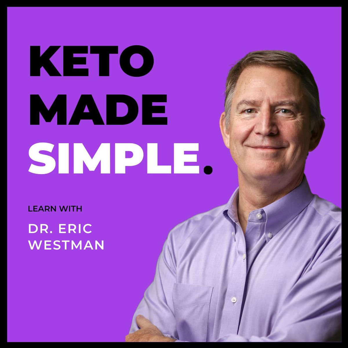 Show cover of Keto Made Simple - Learn With Doctor Westman