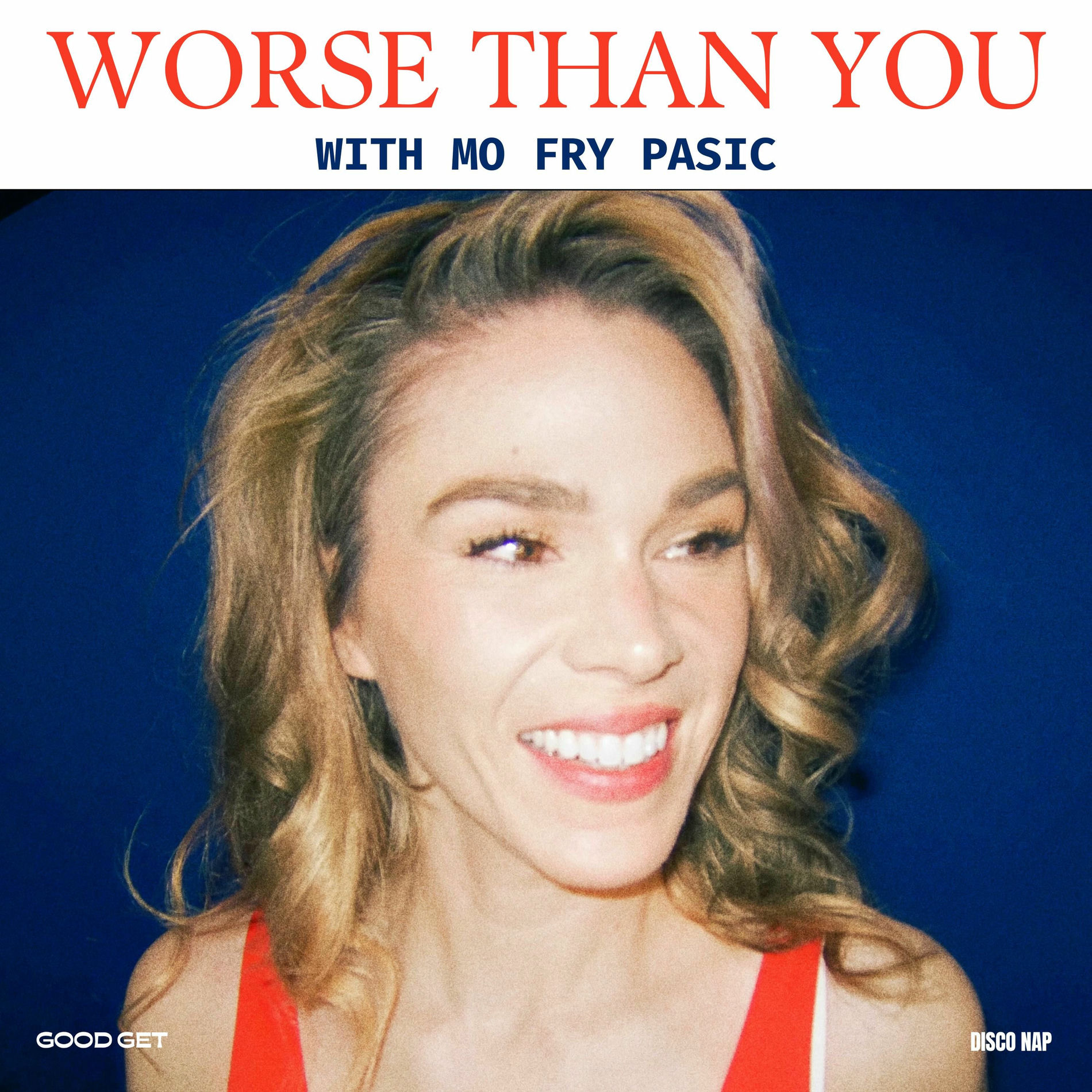 Show cover of Worse Than You with Mo Fry Pasic