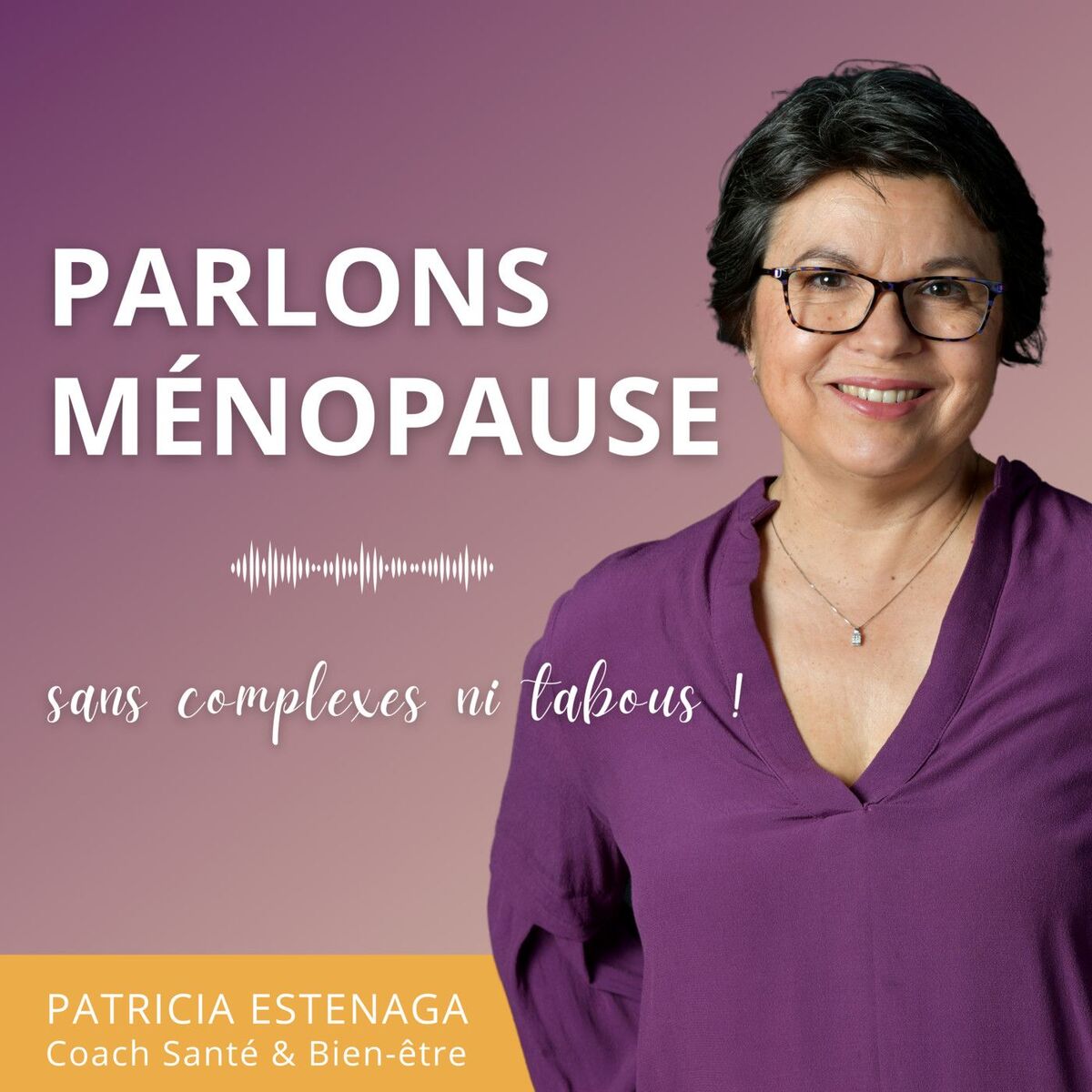 Show cover of Parlons Ménopause sans complexes ni tabous