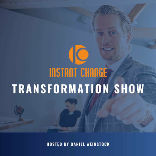 Listen to Instant Change Transformation Show podcast | Deezer
