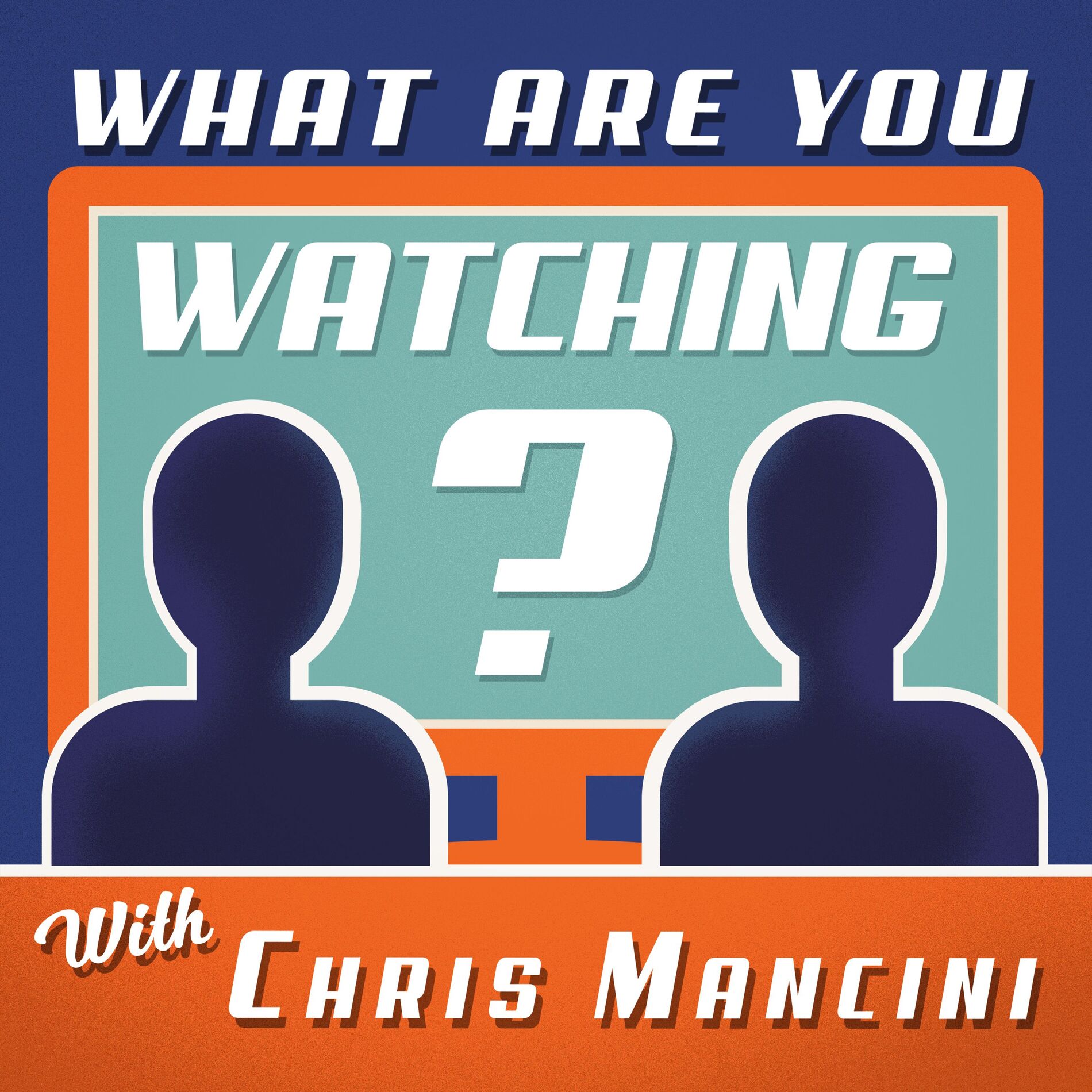 Show cover of What Are You Watching? with Chris Mancini