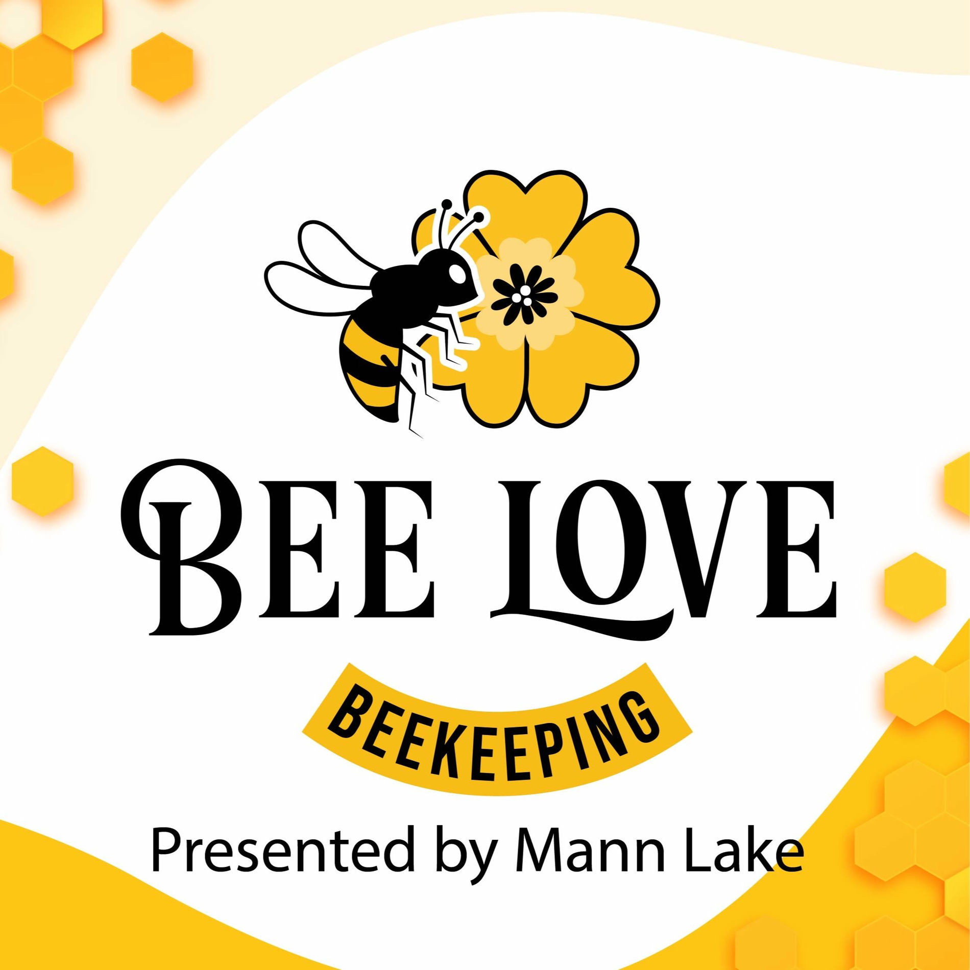 Show cover of Bee Love Beekeeping... presented by Mann Lake