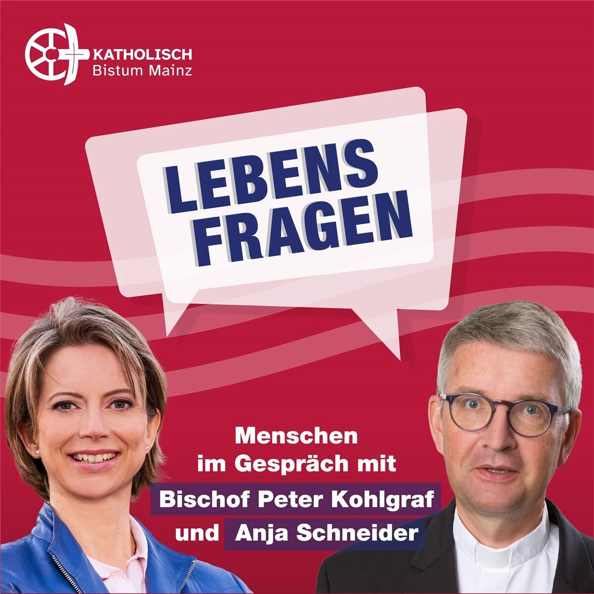 Show cover of Lebensfragen - Menschen im Gespräch mit Bischof Peter Kohlgraf und Anja Schneider