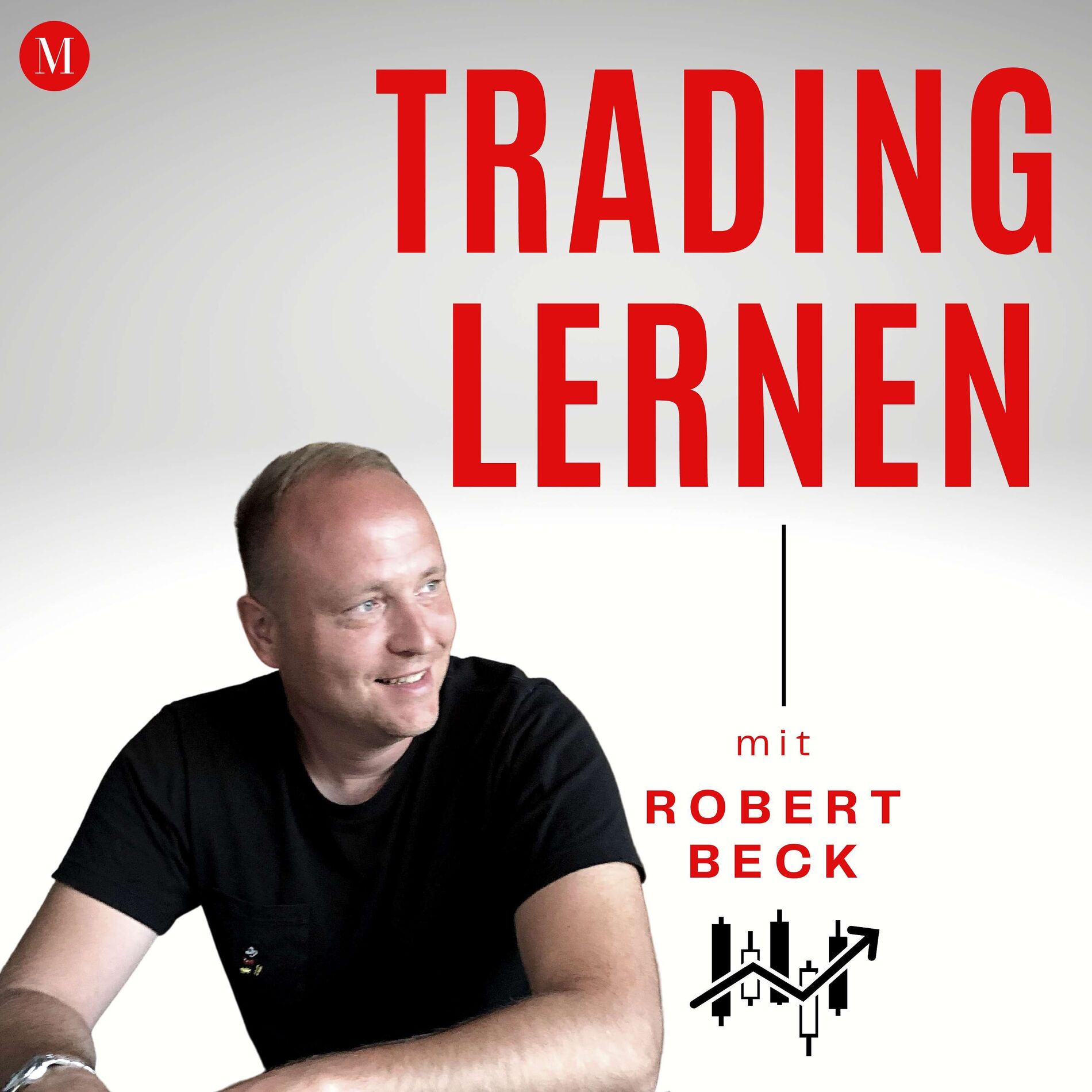 Show cover of Trading lernen - Aktien, Börse, Trader werden, Investing, Investieren, Swing Trading, Position Trading, Day Trading, Crypto, reich werden, Geldanlage, traden, Money Masters, Robert Beck