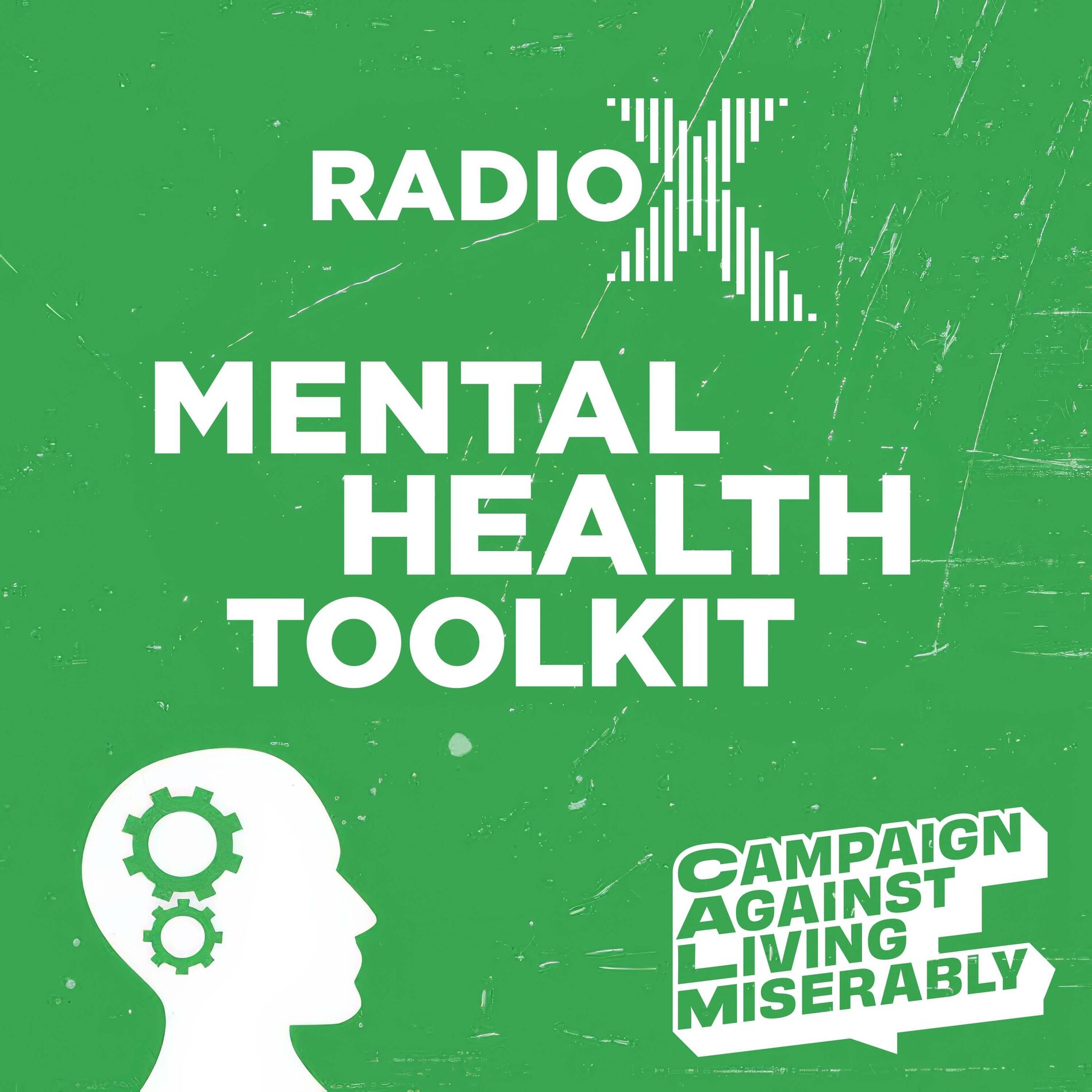 Show cover of The Radio X Mental Health Tool Kit with the Campaign Against Living Miserably