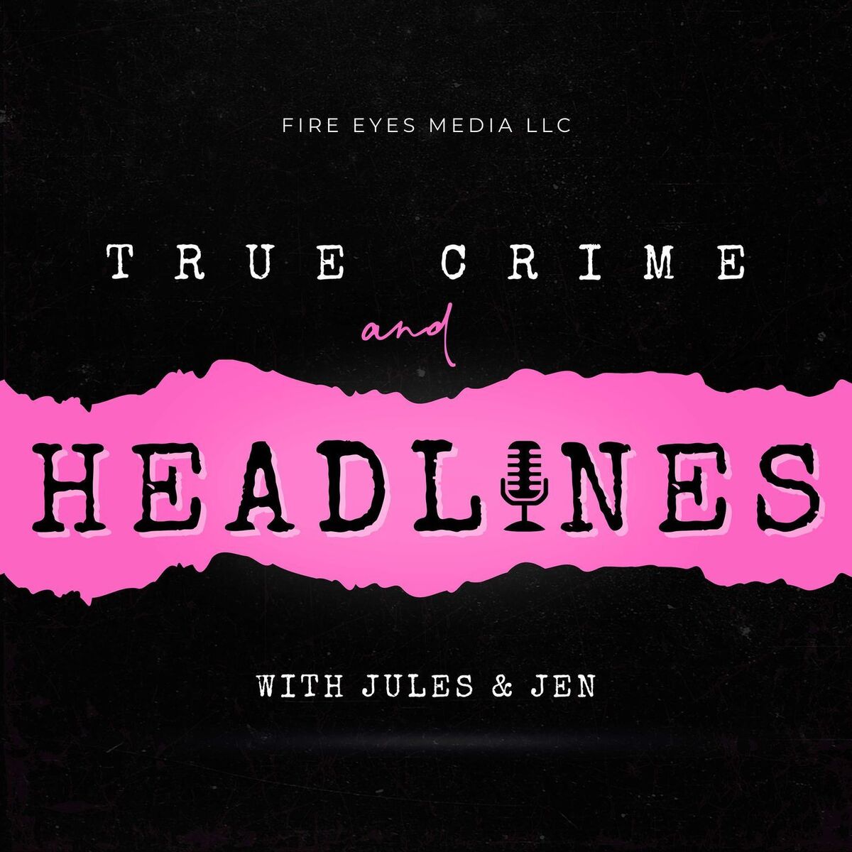 Show cover of True Crime & Headlines with Jules + Jen