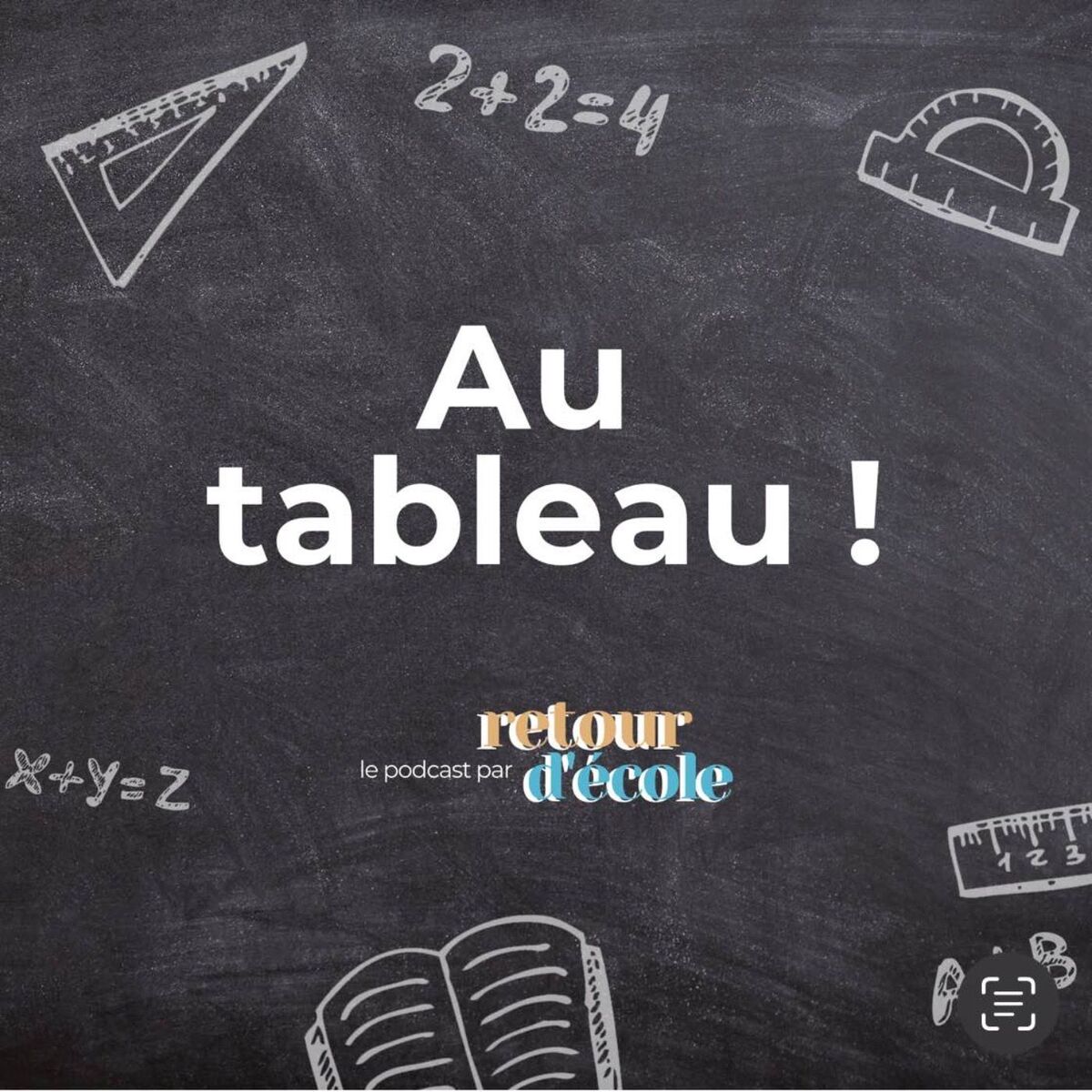 Show cover of Au Tableau ! Le podcast de @retour.d.ecole