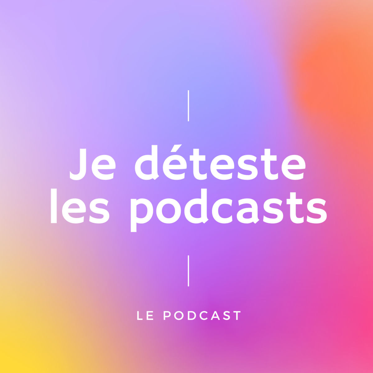 Show cover of Je déteste les podcasts