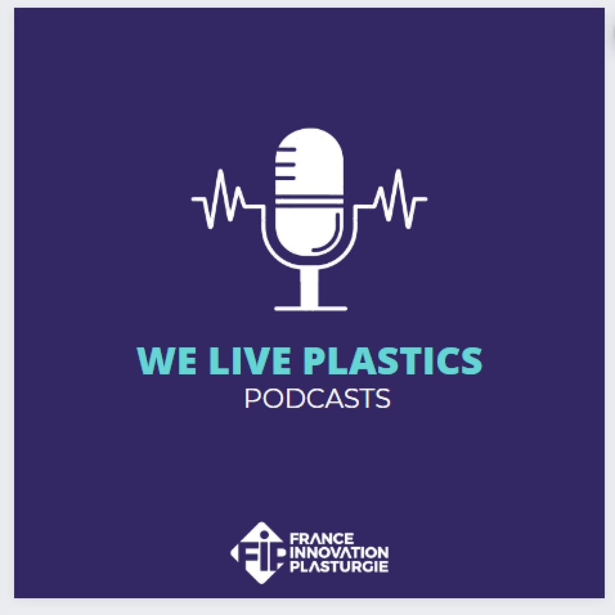 Show cover of WE LIVE PLASTICS - By FIP France Innovation Plasturgie