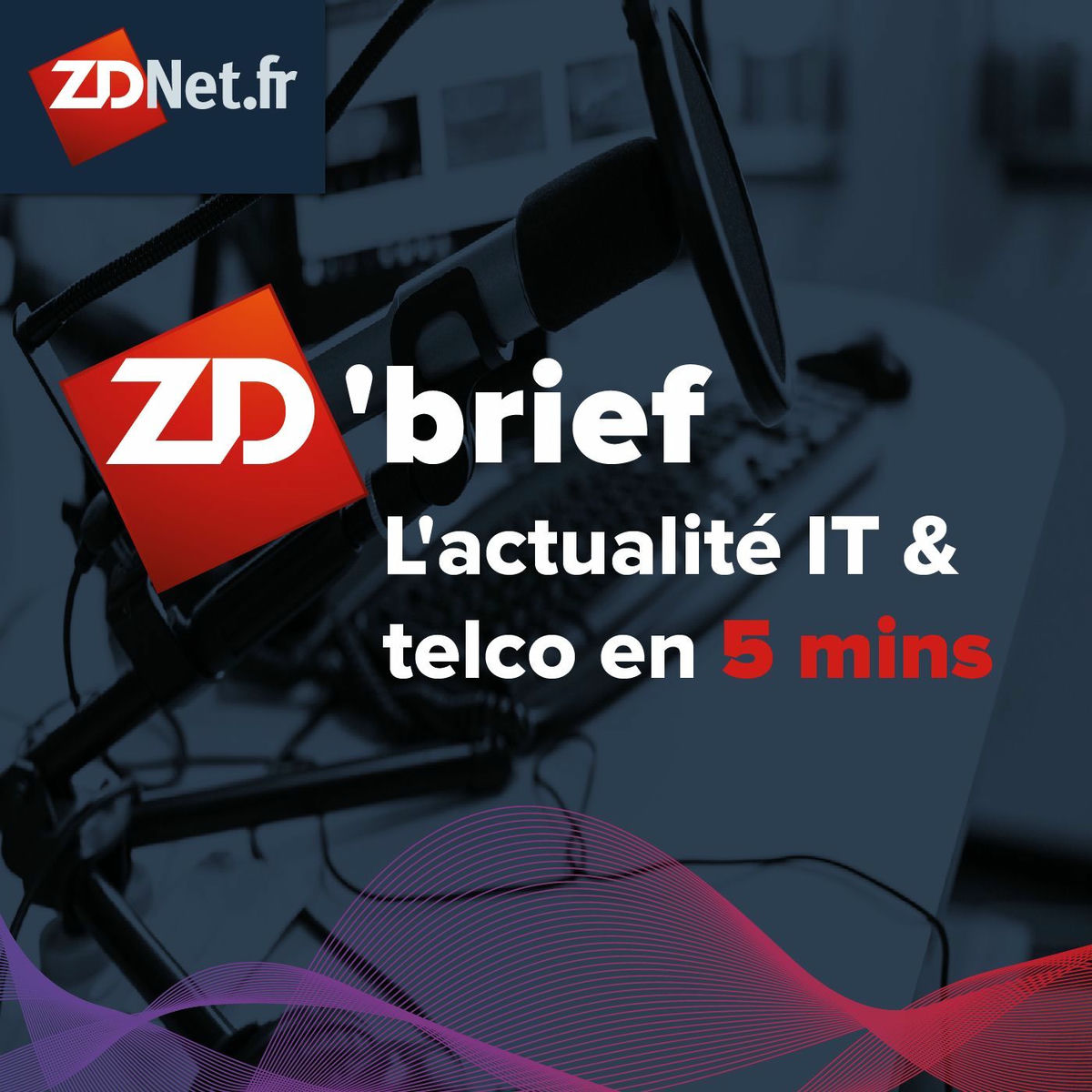 Show cover of Le ZD'brief de ZDNet.fr