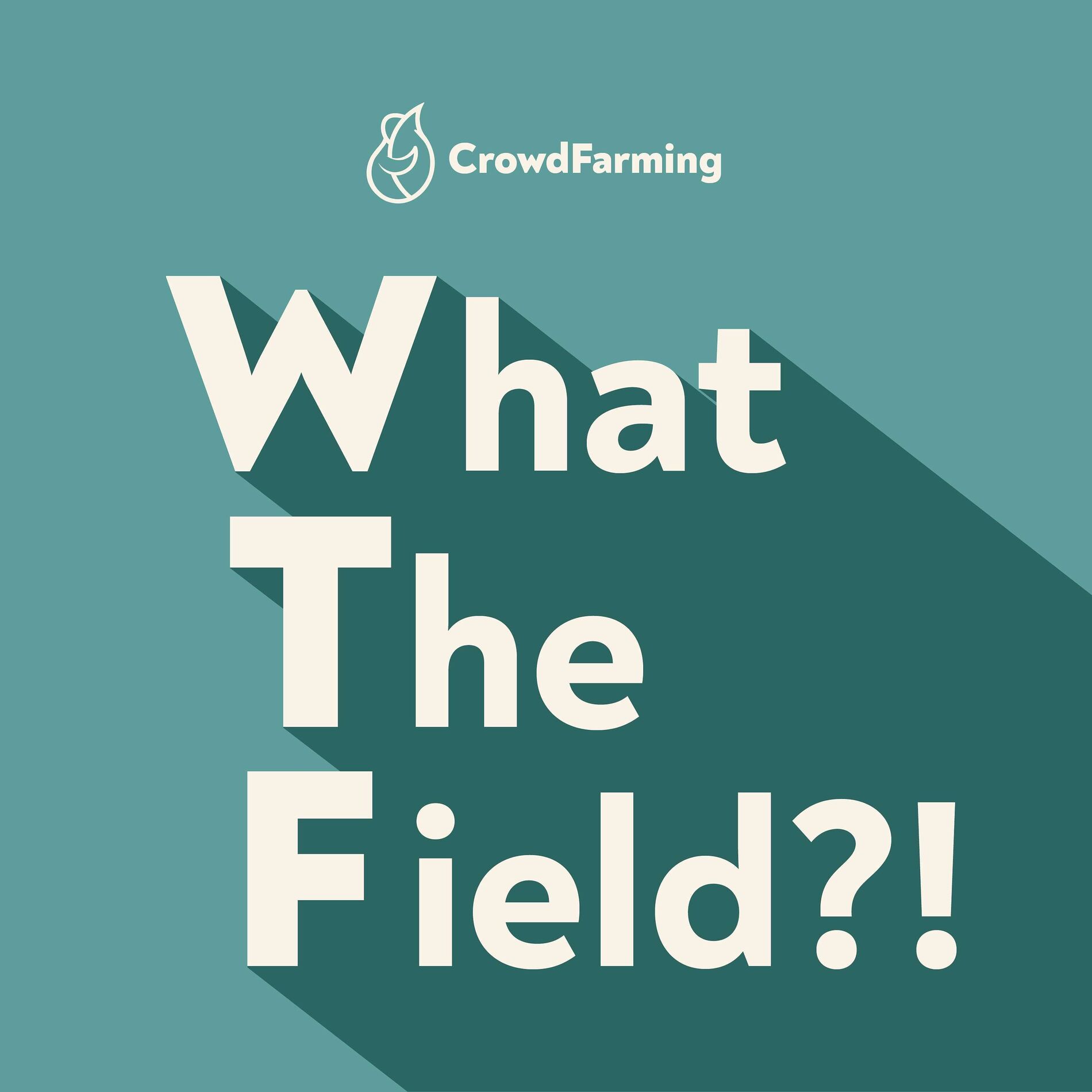 Show cover of What the Field?! A podcast by CrowdFarming