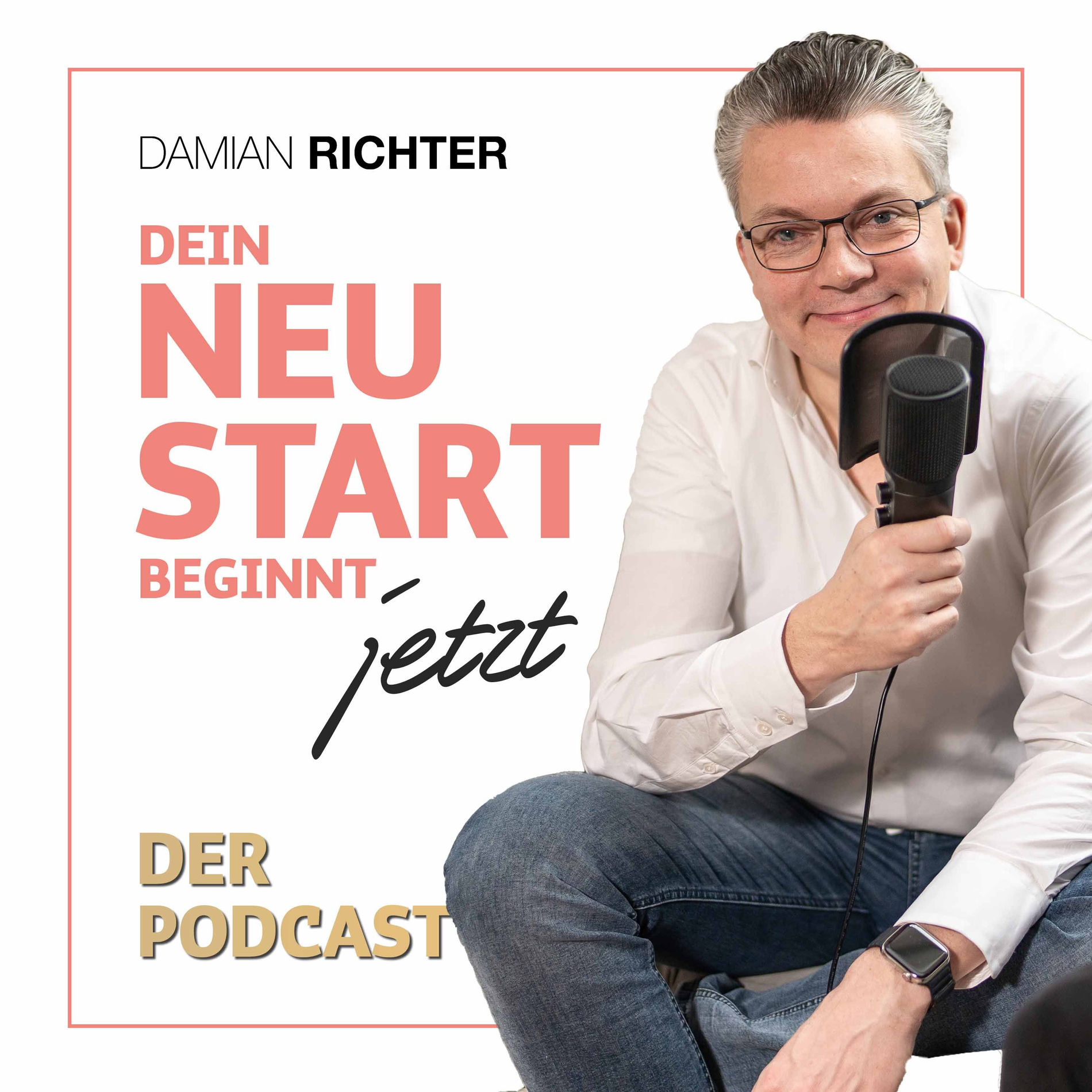 Show cover of Dein Neustart beginnt jetzt - Der Podcast