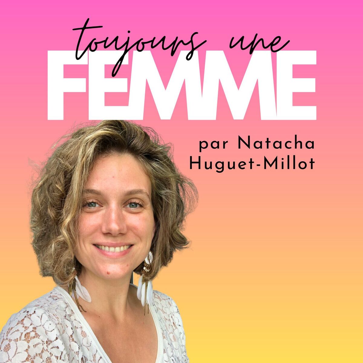 Show cover of Toujours une Femme : épanouie après viol, inceste, agression sexuelle