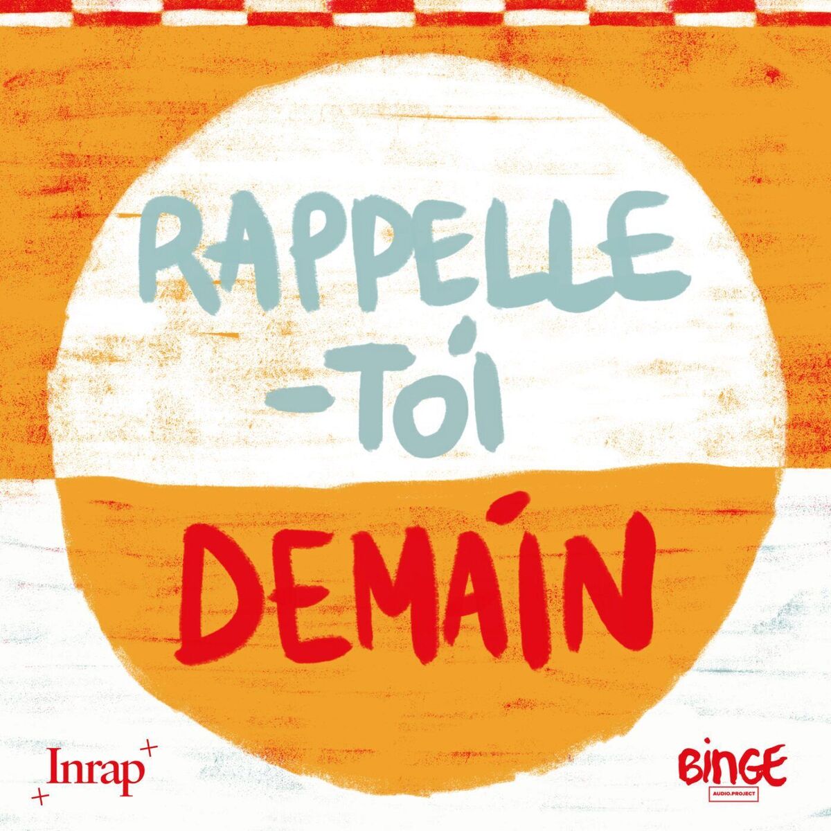 Show cover of Rappelle-toi demain