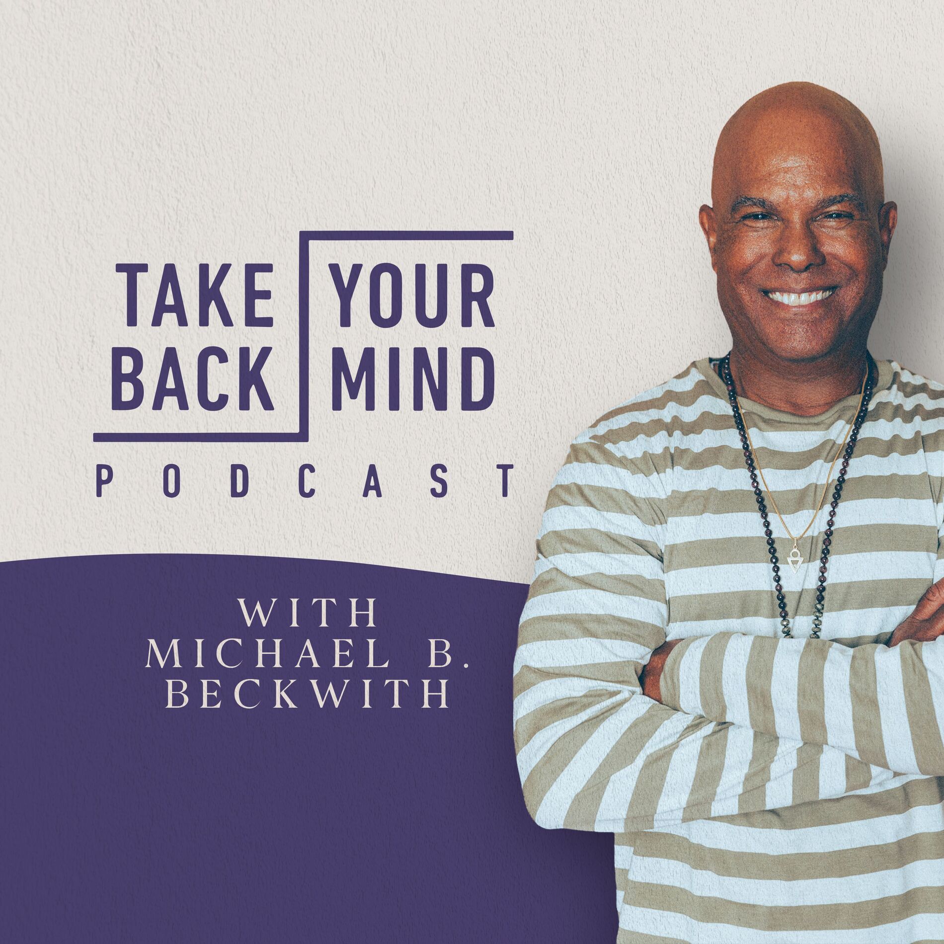 Show cover of Take Back Your Mind with Michael B. Beckwith
