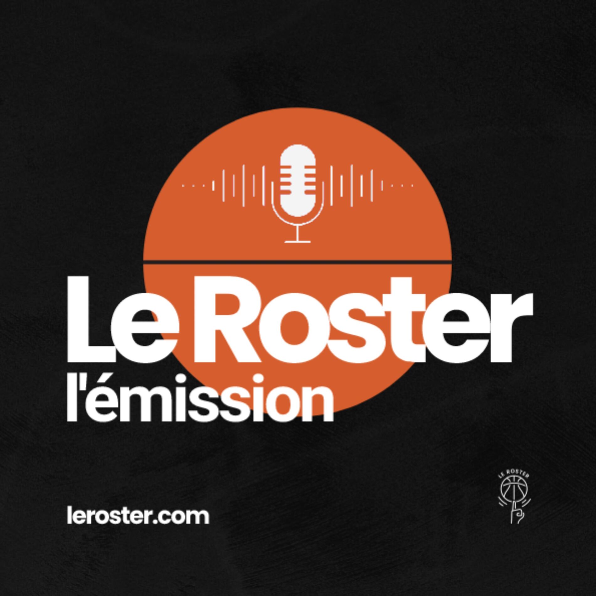 Show cover of Le Roster - L'Emission