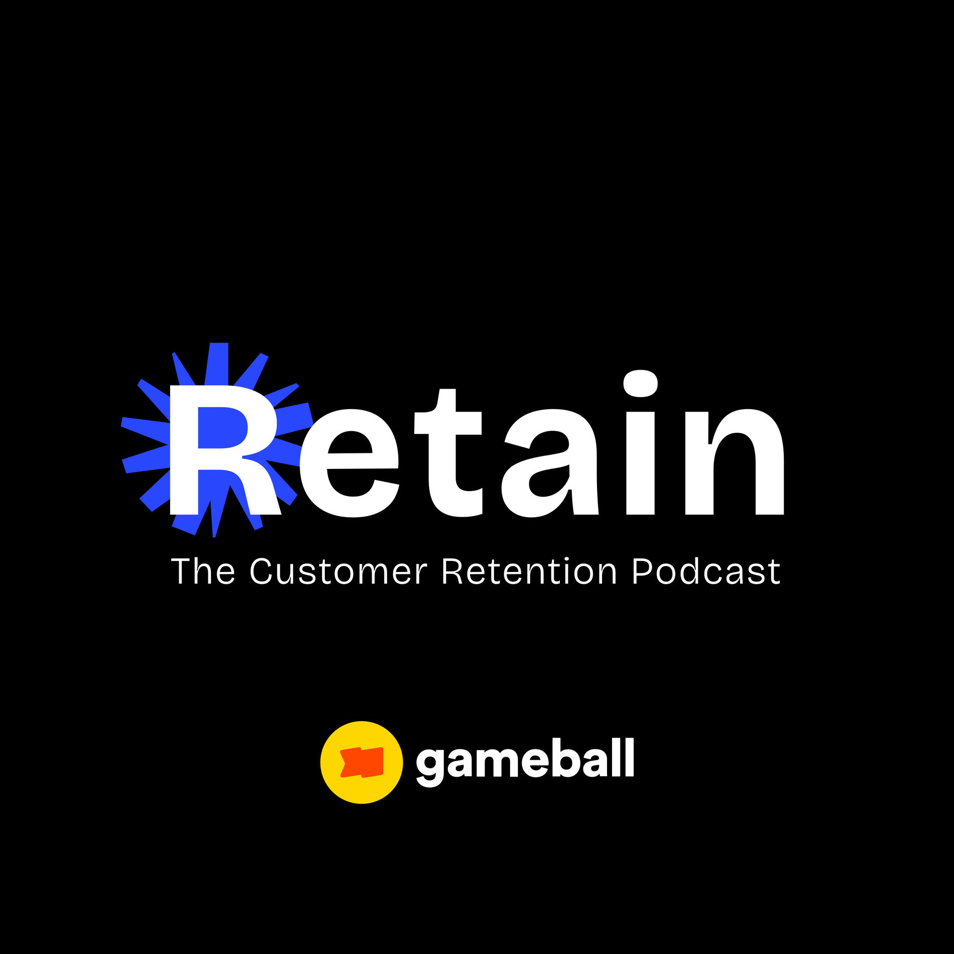 Show cover of Retain: The Customer Retention Podcast