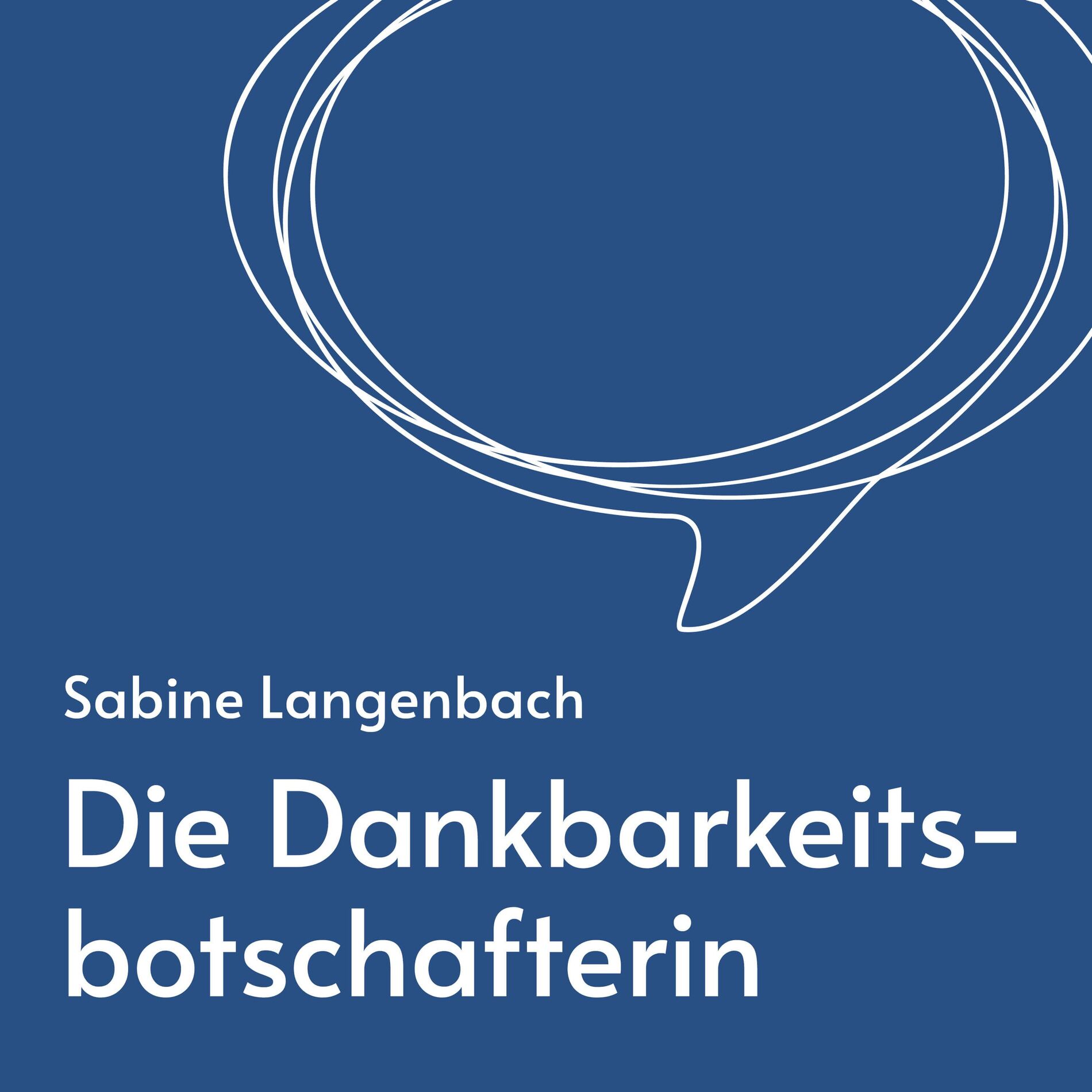 Show cover of Die Dankbarkeitsbotschafterin