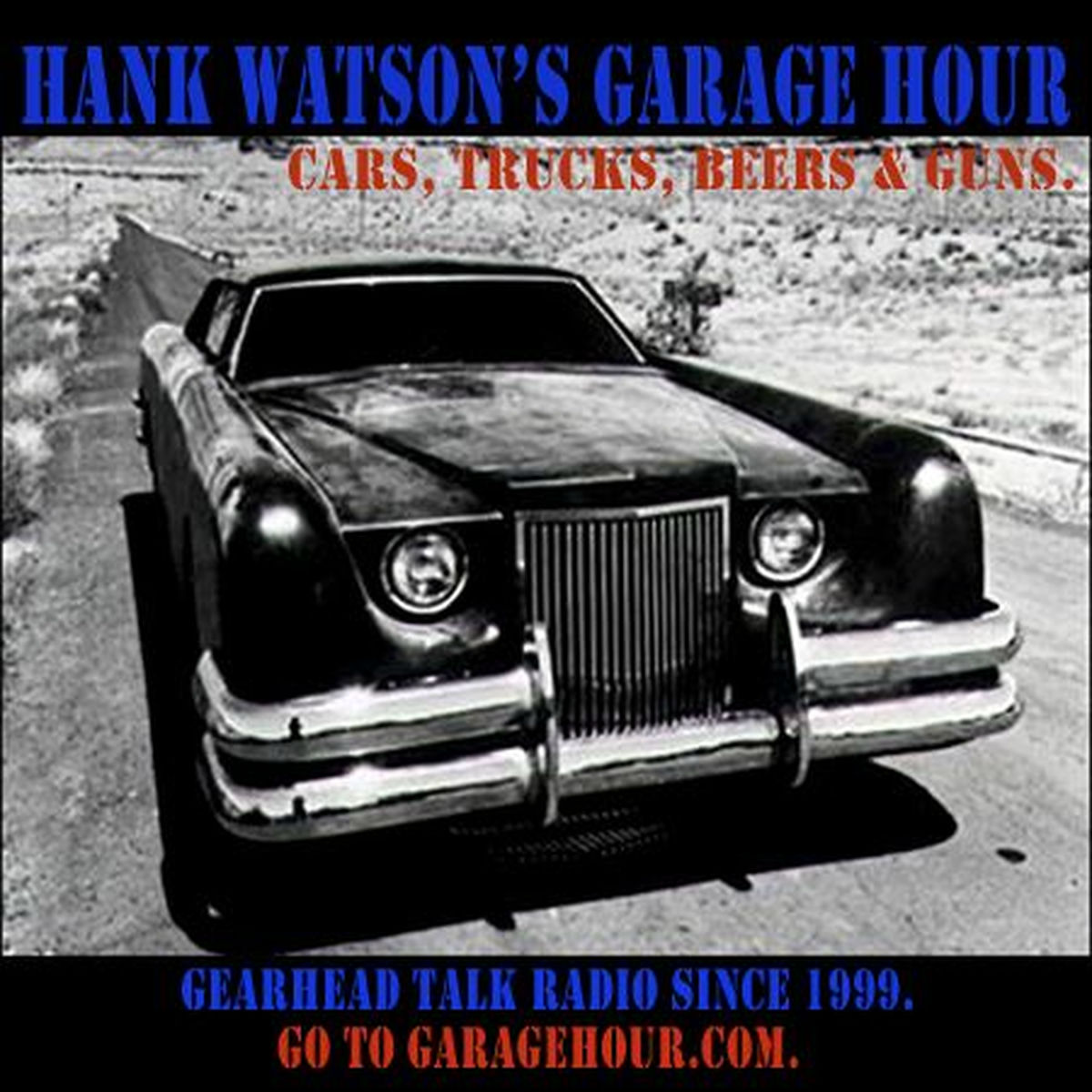 Show cover of Hank Watson's Garage Hour - Cars, Trucks, Beers & Guns