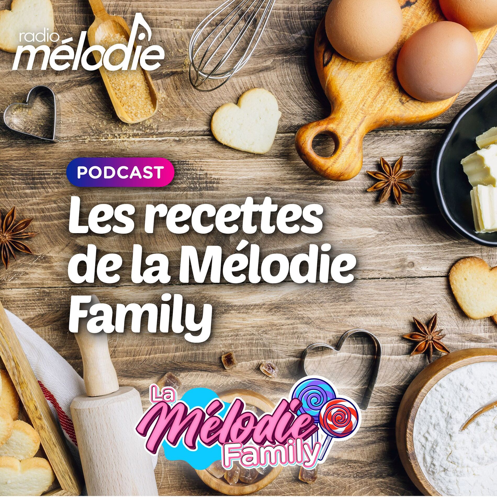 Show cover of Les Recettes de la Mélodie Family - Radio Mélodie